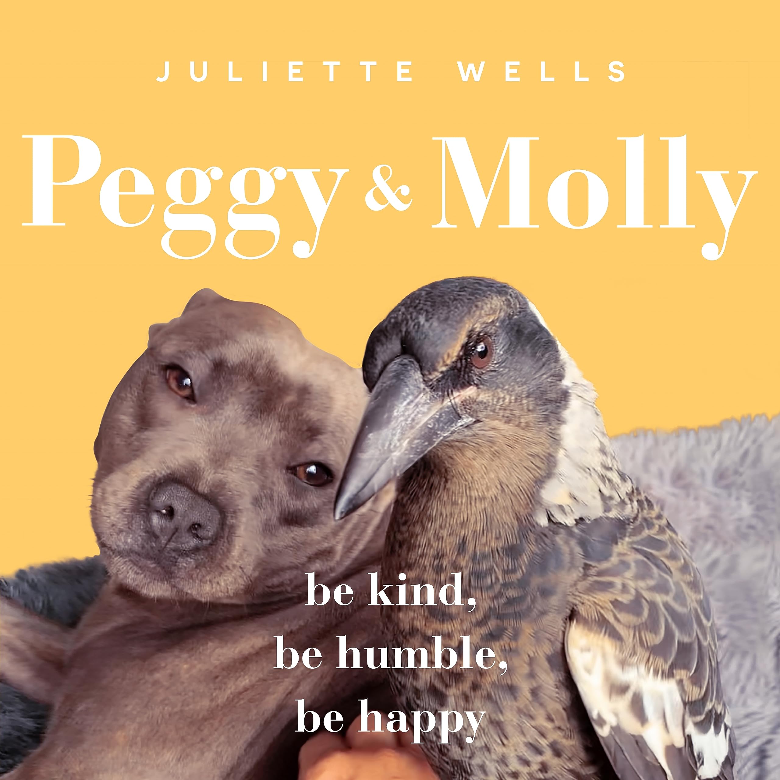 Peggy and Molly: Be Kind, Be Humble, Be Happy, Wells, Wells, 9781761344503^*