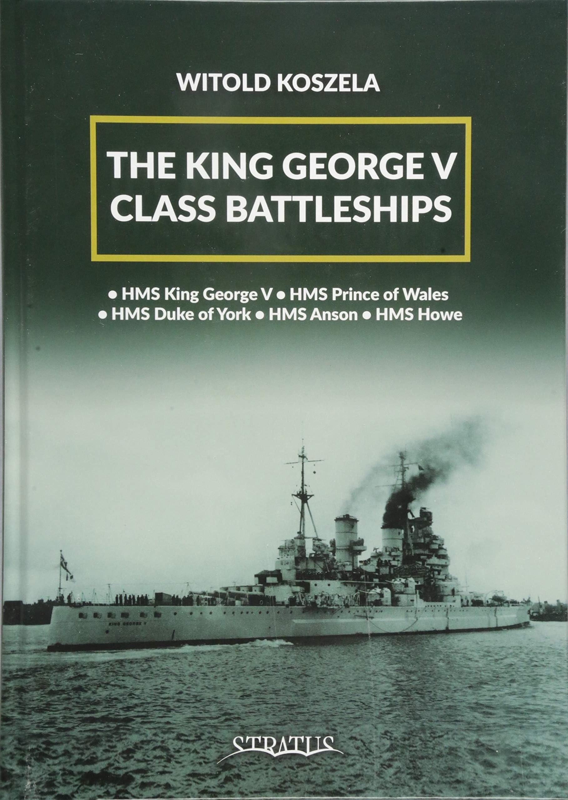 The King George V Class Battleships