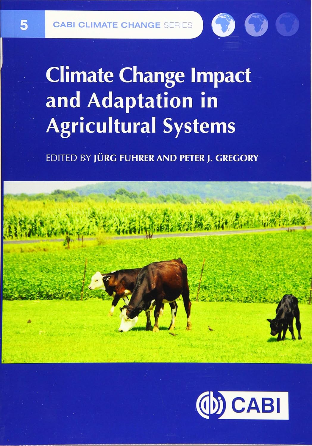 Climate Change Impact and Adaptation in Agricultural Systems: 5 (CABI ...