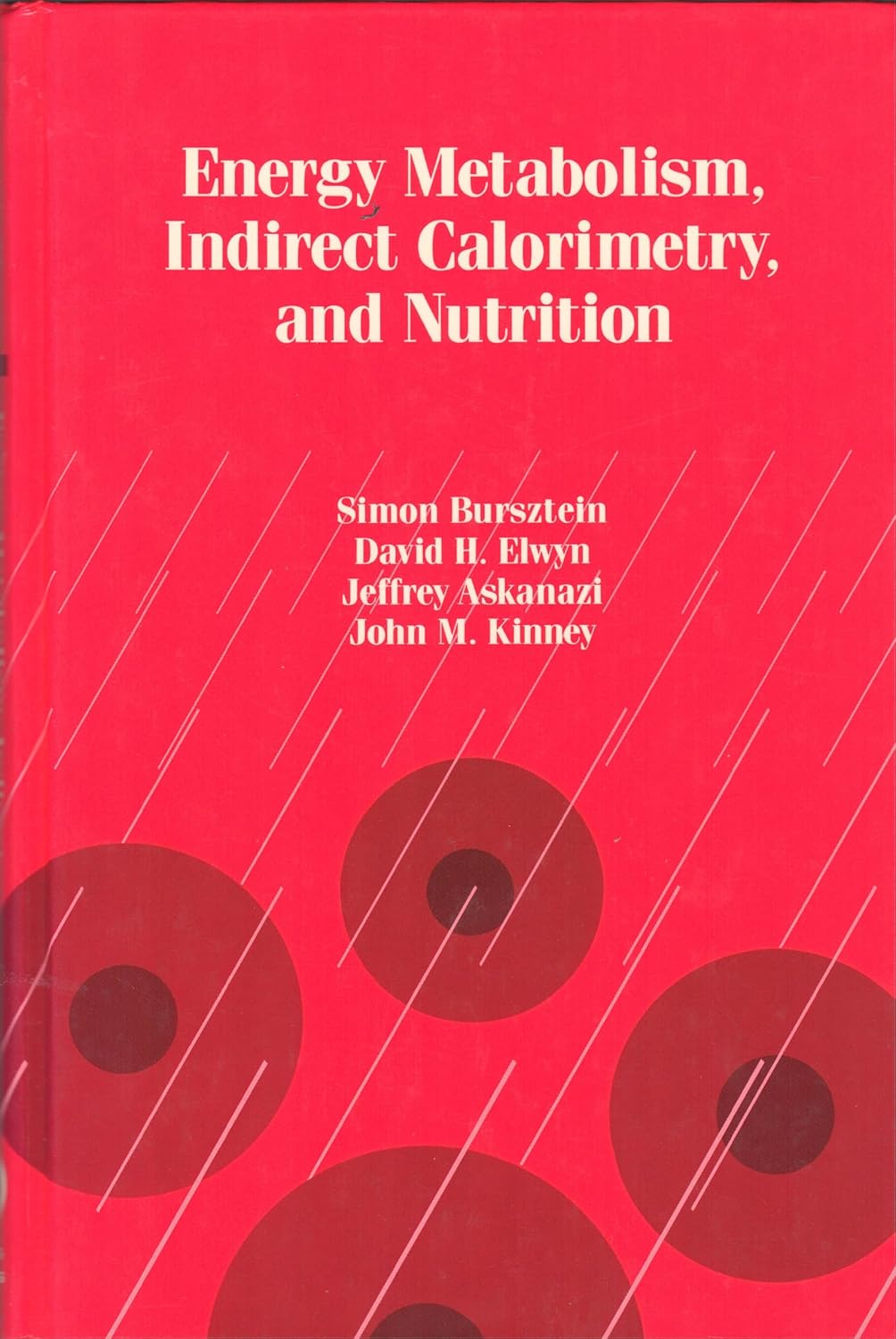 Energy Metabolism, Indirect Calorimetry, and Nutrition Elwyn, David H