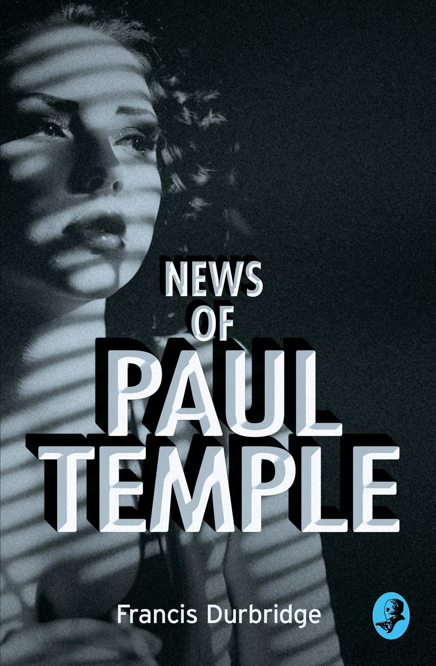 News of Paul Temple: A Classic Detective Thriller of Golden Age Murder and Espionage (A Paul Temple Mystery)