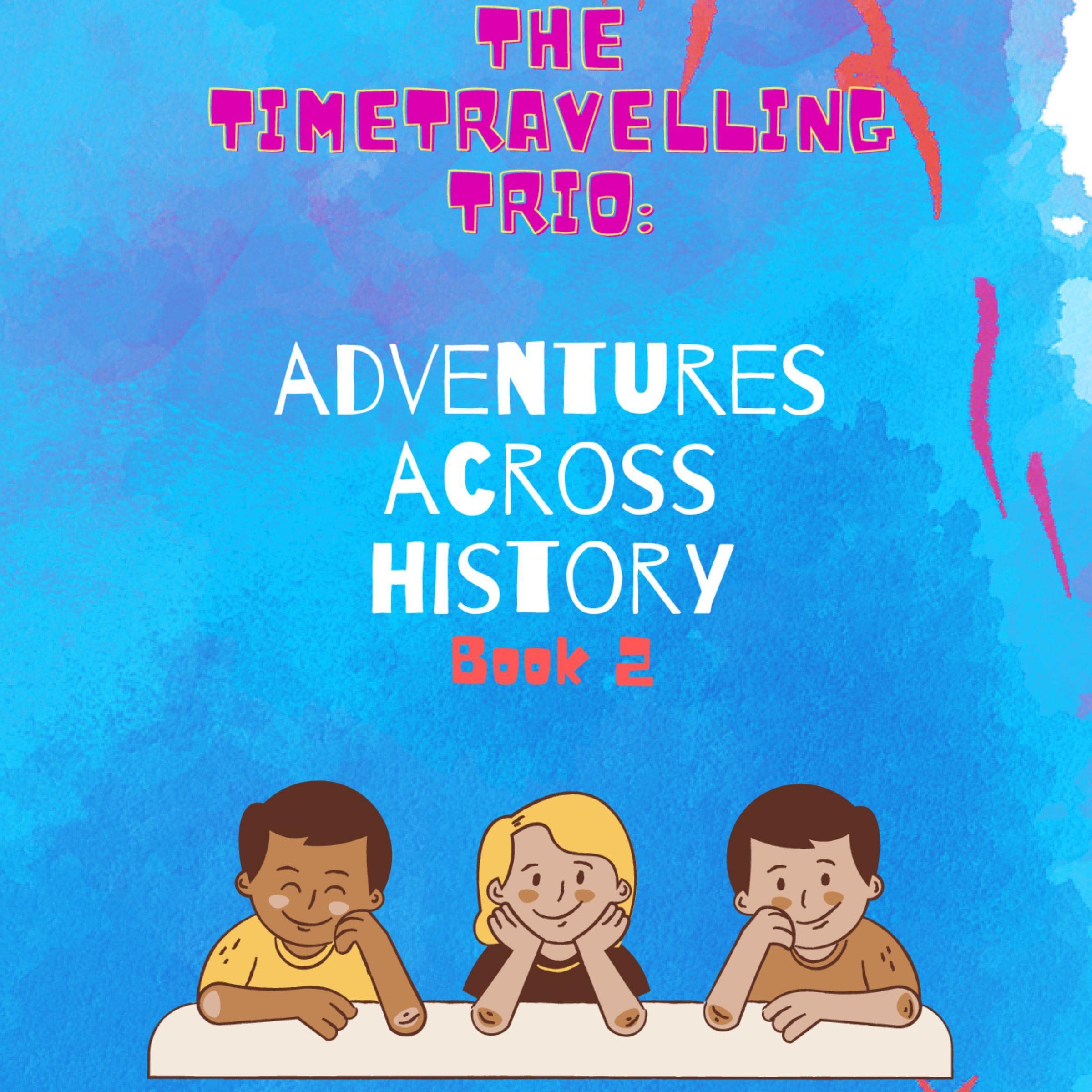 Cover art for The Time-Travelling Trio: Adventure Stories Across History
