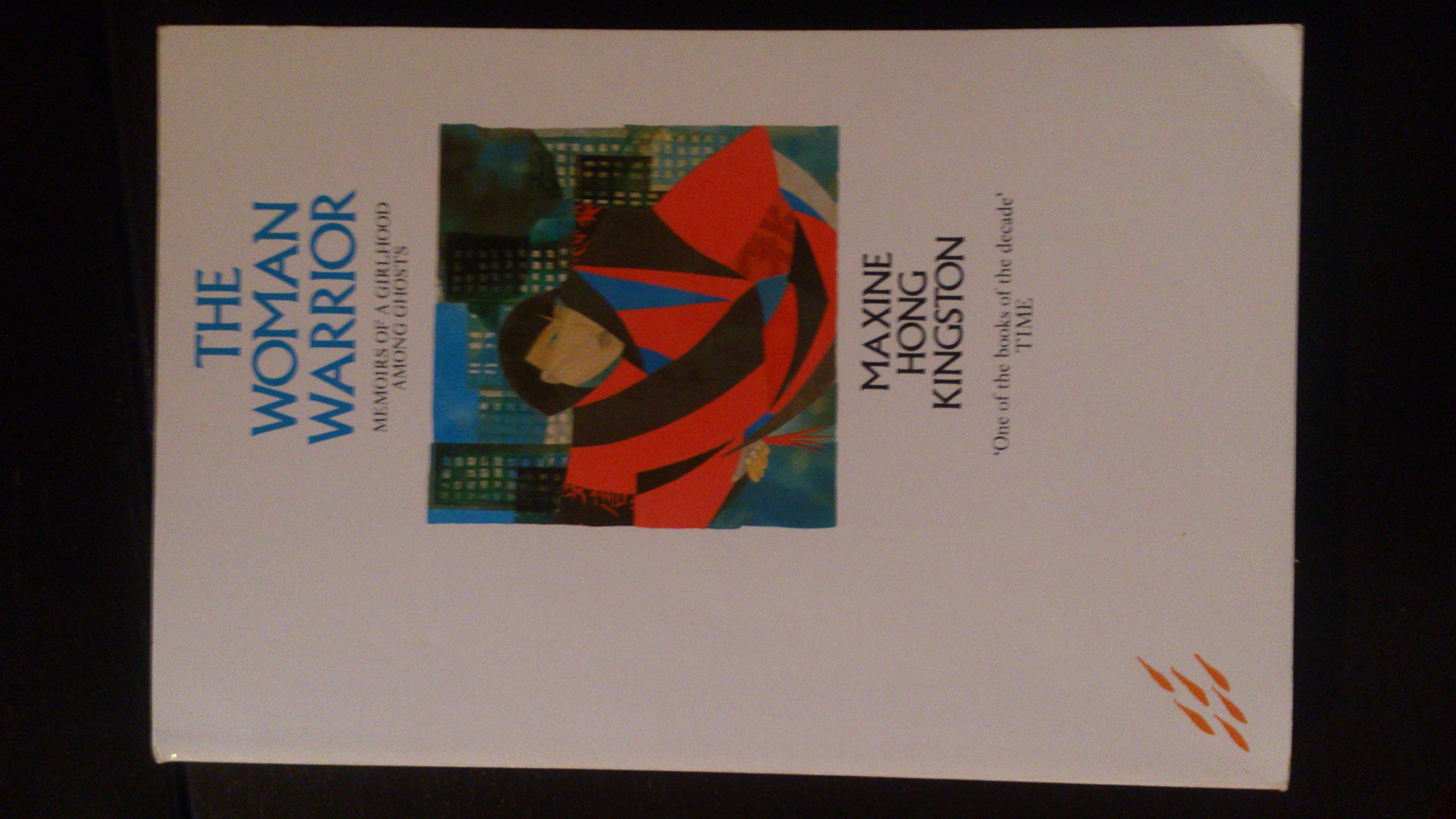 The Woman Warrior: Memoirs of a Girlhood Among Ghosts