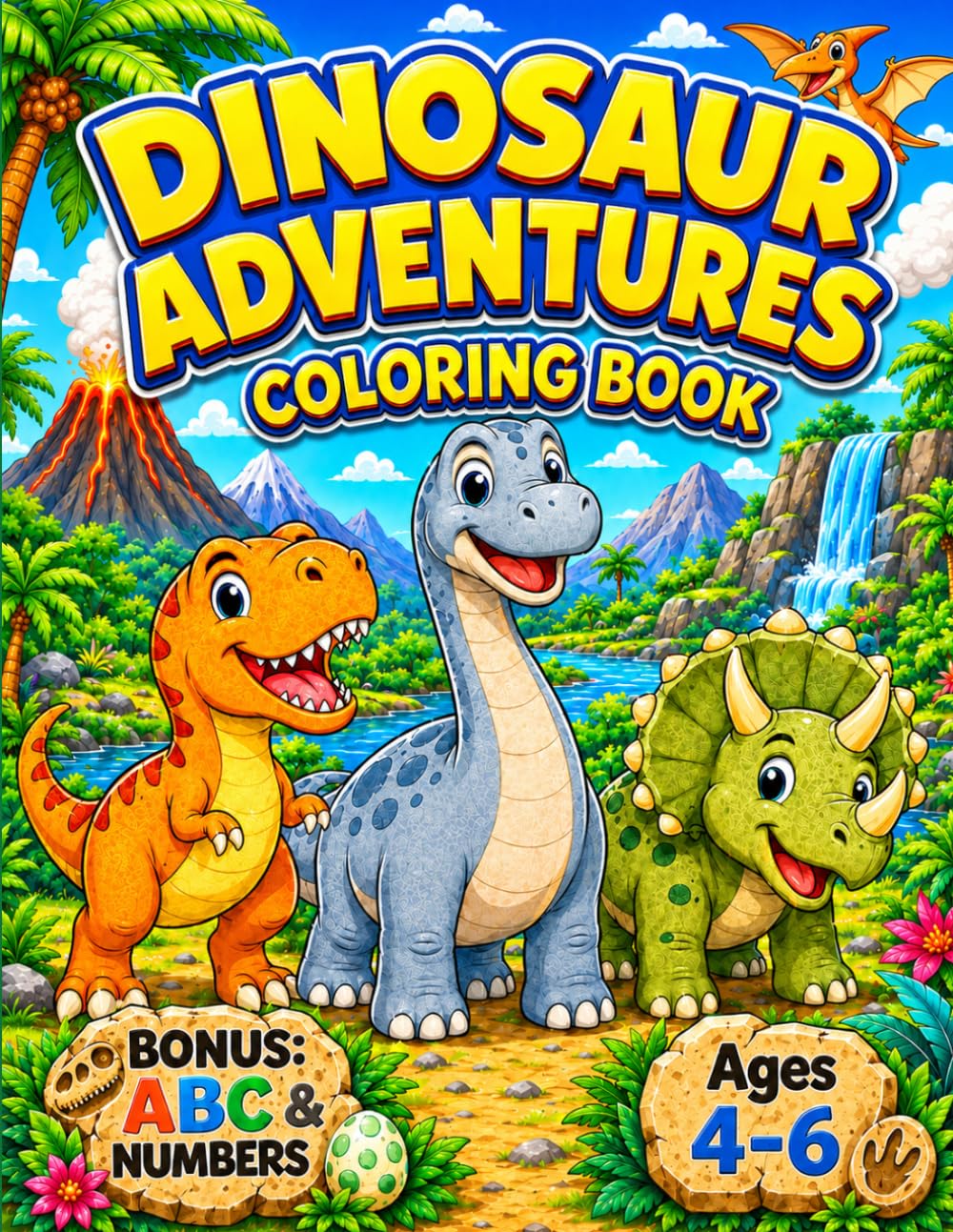 Dinosaur Adventure Coloring Book for Kids Ages 4–6: Fun and Easy Dinosaurs with BONUS ABC Alphabet & Numbers: 20 Easy Coloring Pages with T-Rex, ... (Smash Kids Coloring & Learning Series)