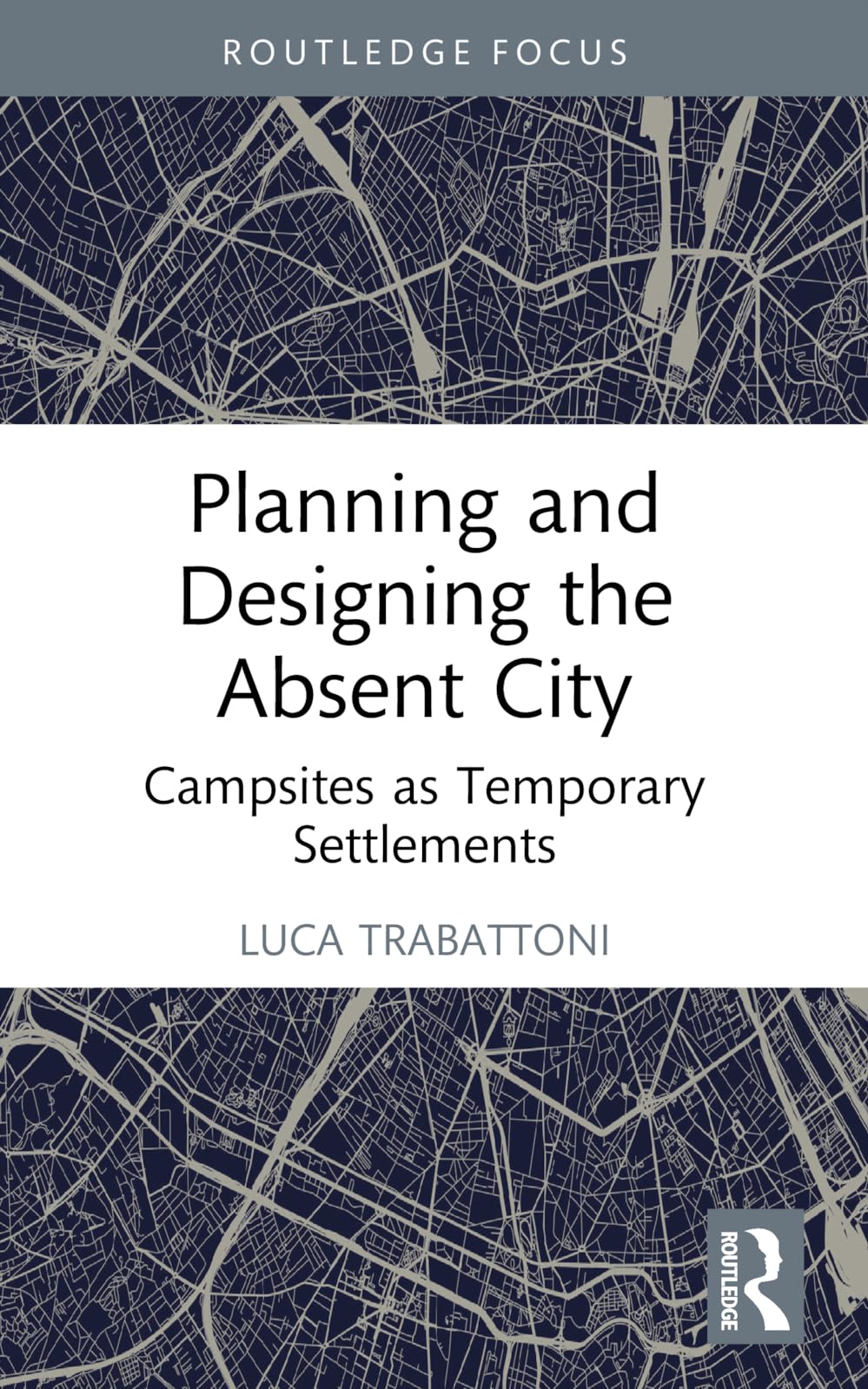 Planning and Designing the Absent City: Campsites as Temporary Settlements
