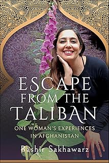 Escape from the Taliban: One Woman's Experiences in Afghanistan