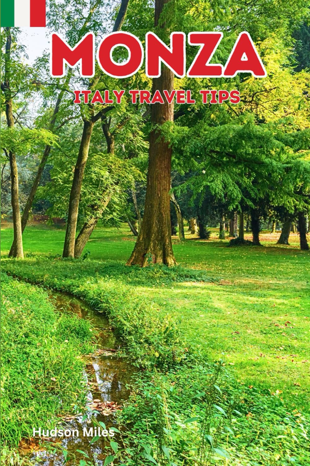 Monza Italy Travel Tips: Discover the most up-to-date and amazing places to sleep, eat, and shop in the Lombardy region (Monza), along with essential ... the city (Budget-Friendly Cities in Europe)