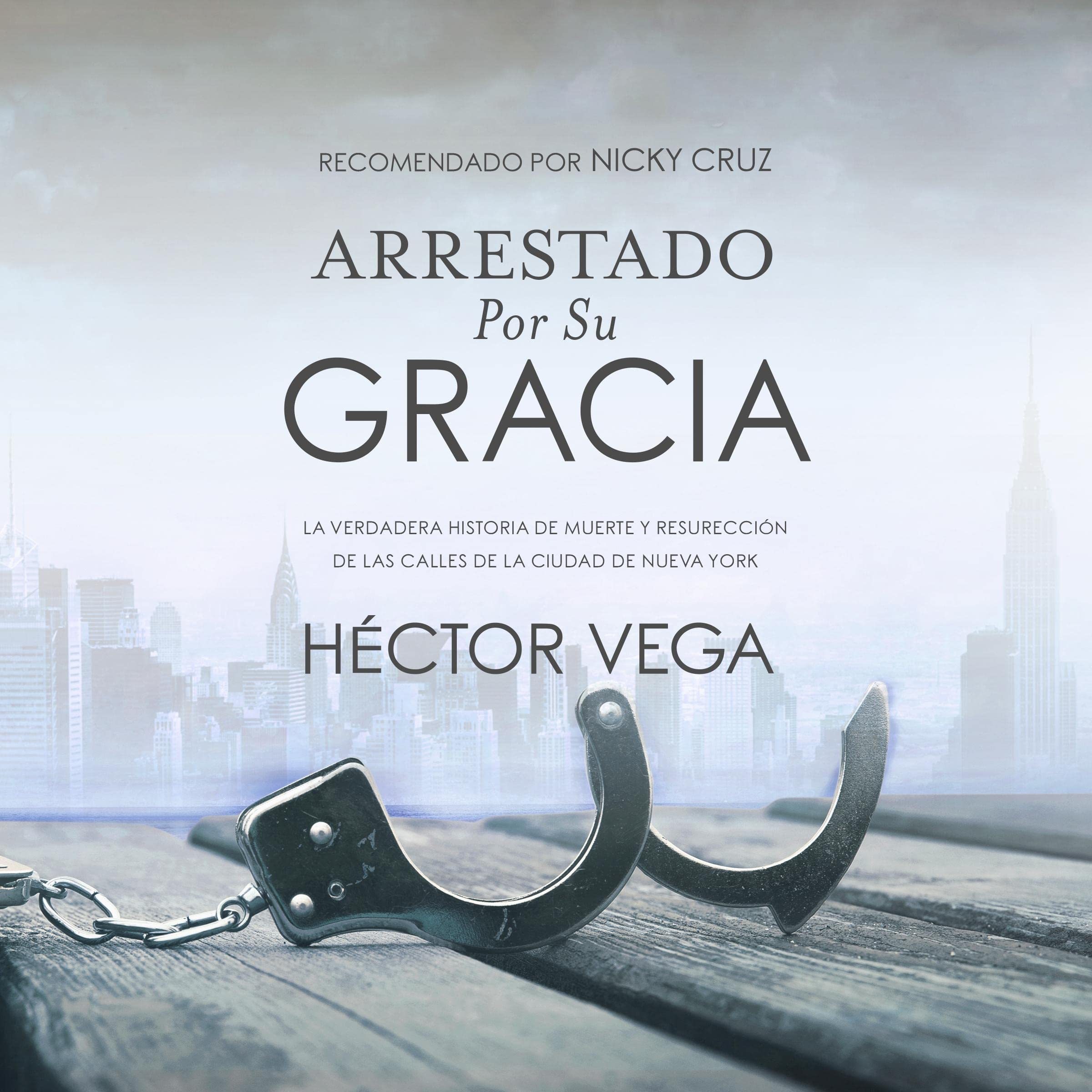 Arrestado Por Su Gracia [Arrested by Grace]