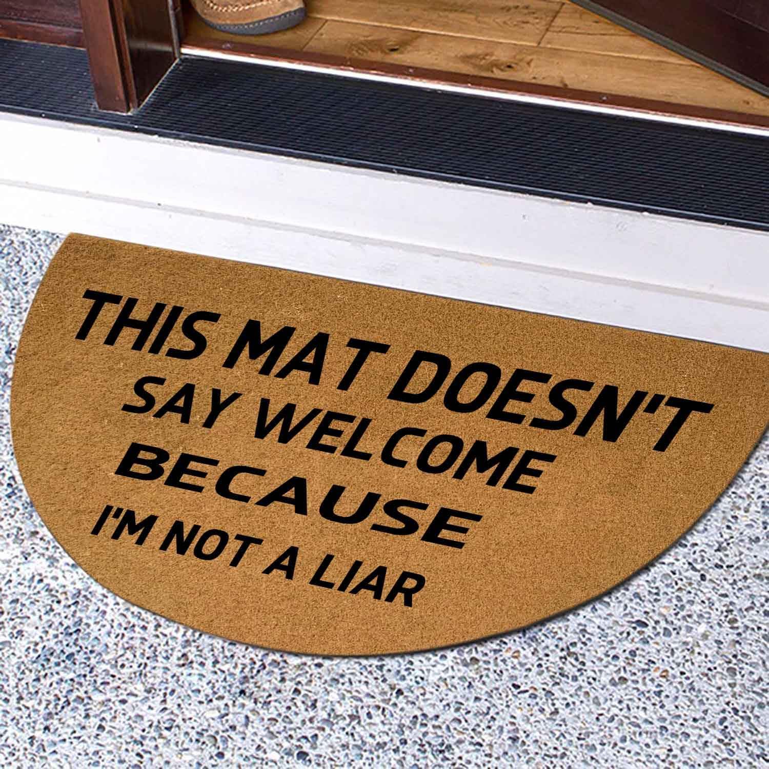 Funny Half Round Door Mat Half Circle Front Door Entryway Outdoor Mat with Heavy Duty Anti-Slip Backing Front Porch Welcome Mats 29.5 x 17 inch （This Mat Doesn't Say Welcome Because I'm Not A Liar）