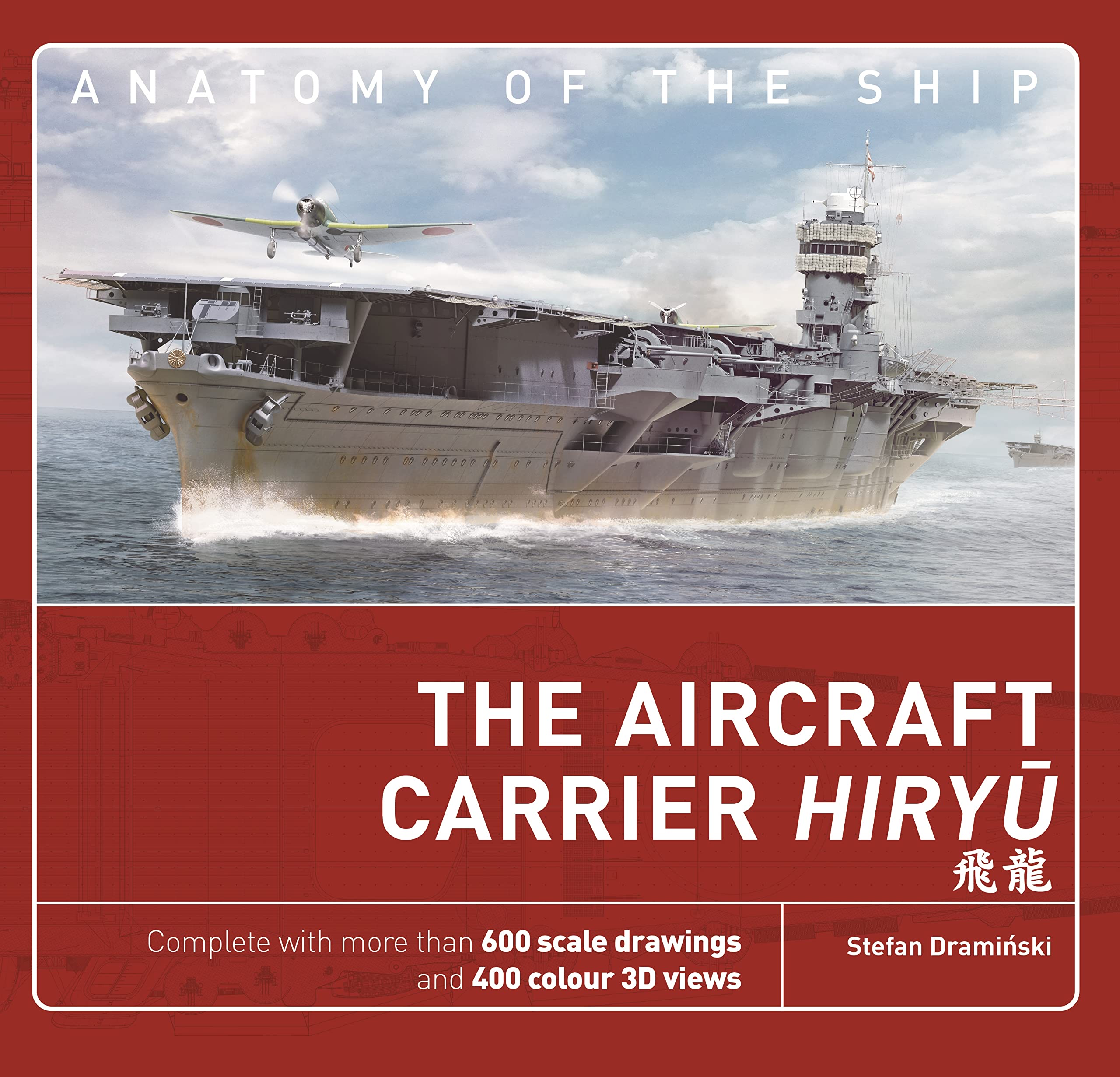 The Aircraft Carrier Hiryu (Anatomy of The Ship) Hardcover – Import, 7 July 2022