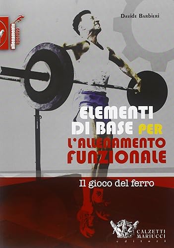 Elementi di base per l'allenamento funzionale. Il gioco del ferro