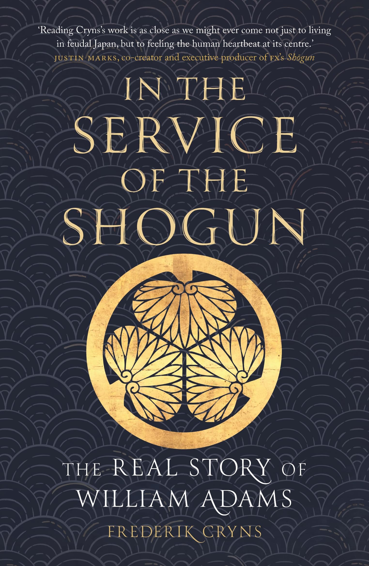 In the Service of the Shogun: The Real Story of William Adams By Frederik Cryns