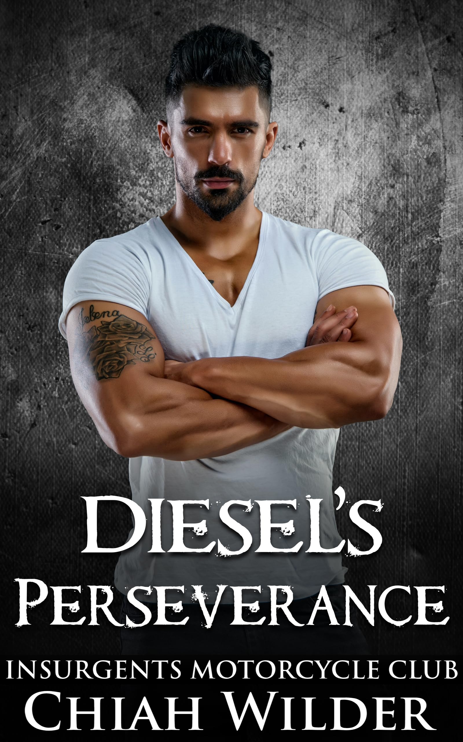 Diesel's Perseverance: Insurgents Motorcycle Club (Insurgents MC Romance Book 16)