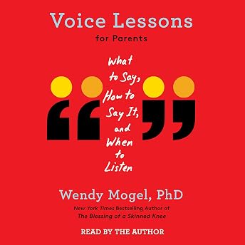 Voice Lessons for Parents Audiobook by Wendy Mogel PhD episode artwork