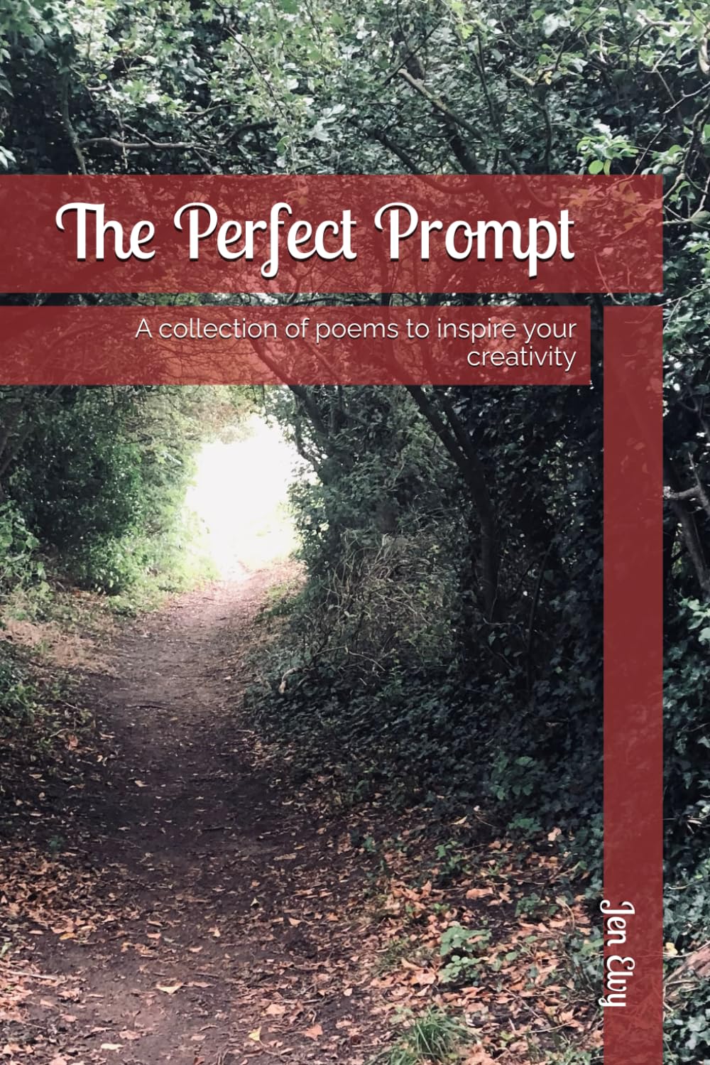 The Perfect Prompt: A collection of poems to inspire your creativity (Perfect Prompts)
