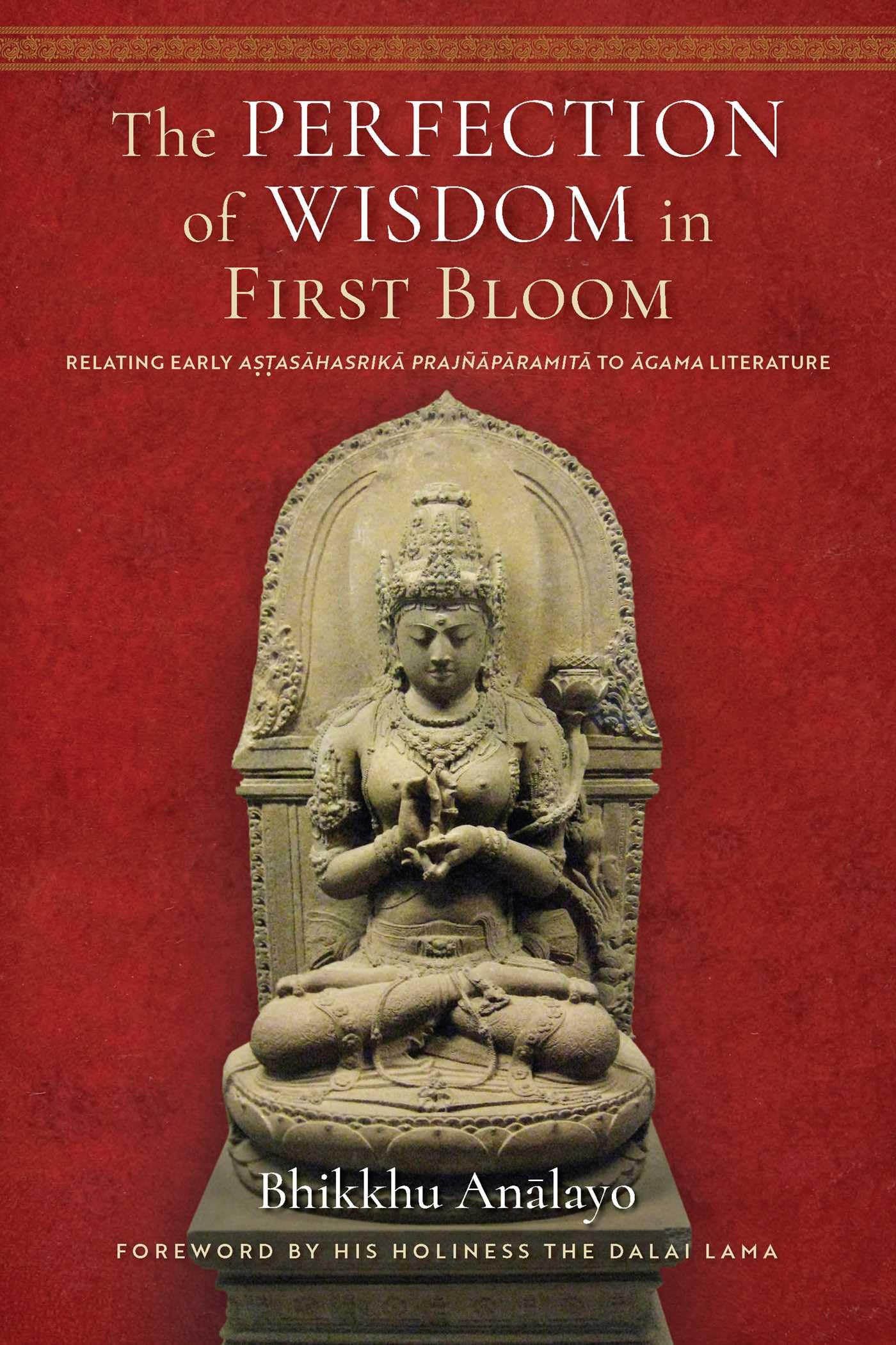 The Perfection of Wisdom in First Bloom : Relating Early Astasahasrika Prajnaparamita to Agama Literature