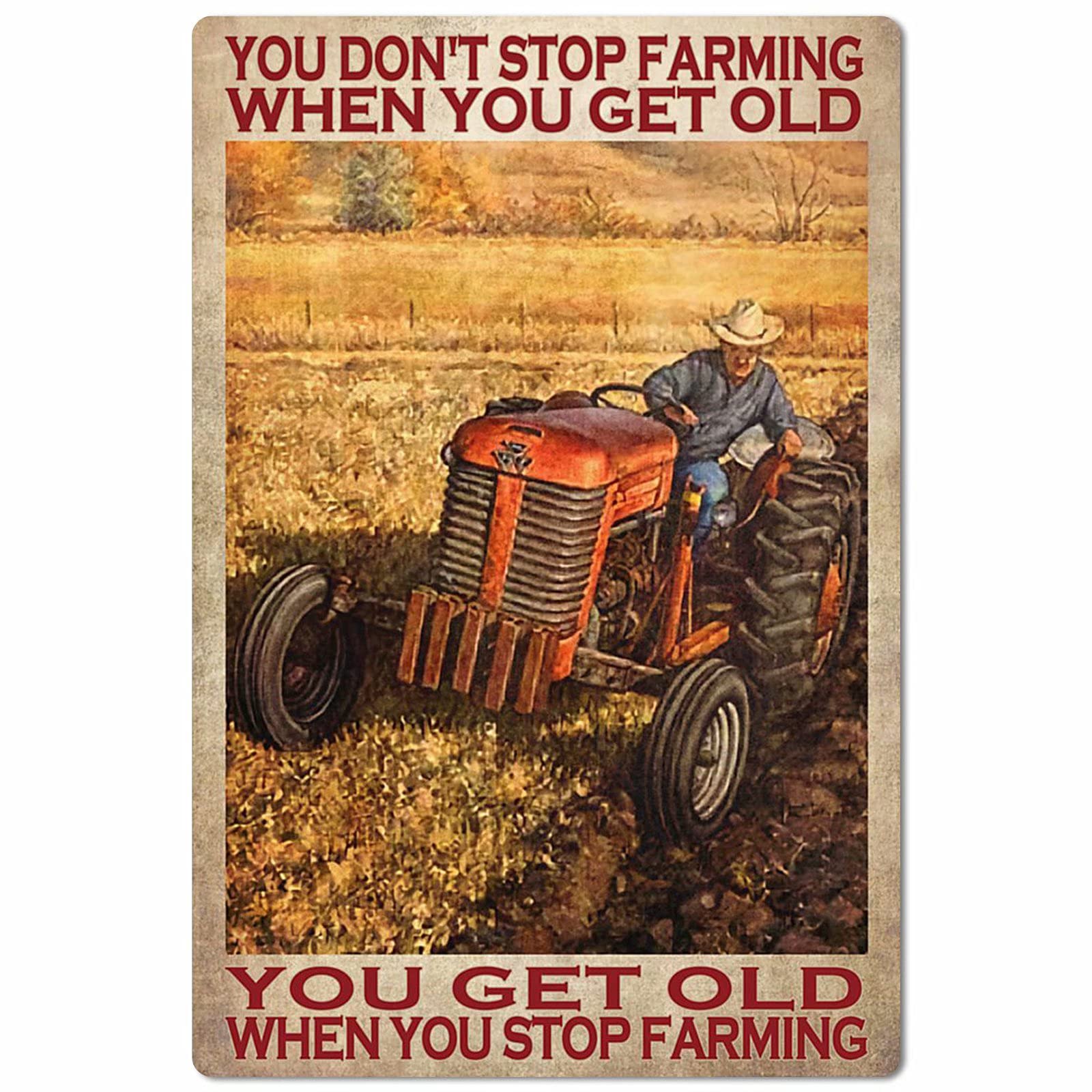 Lawenp Farm Tractor Metal Tin Sign,You Don't Stop Farming When You Get Old You Get Old When You Stop Farming,Wall Decor Poster Home Bedroom Farm Village Kitchen Bar Cafe 12x16 Inch