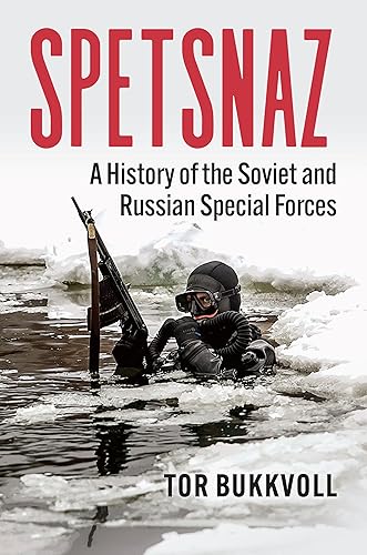 Spetsnaz: A History of the Soviet and Russian Special Forces (Modern War Studies)