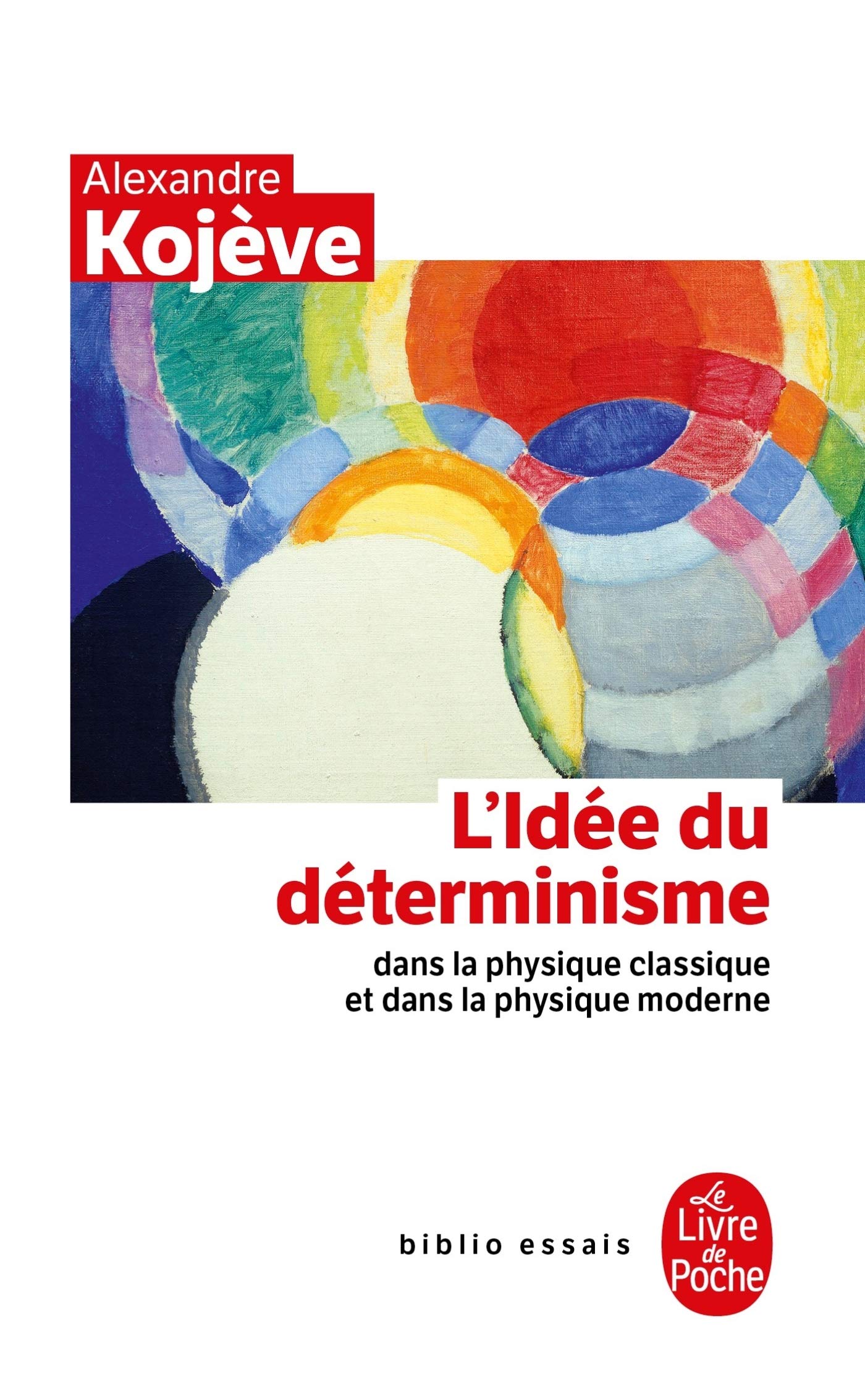 L'Idée du déterminisme dans la physique classique et dans la physique moderne (Biblio essais)