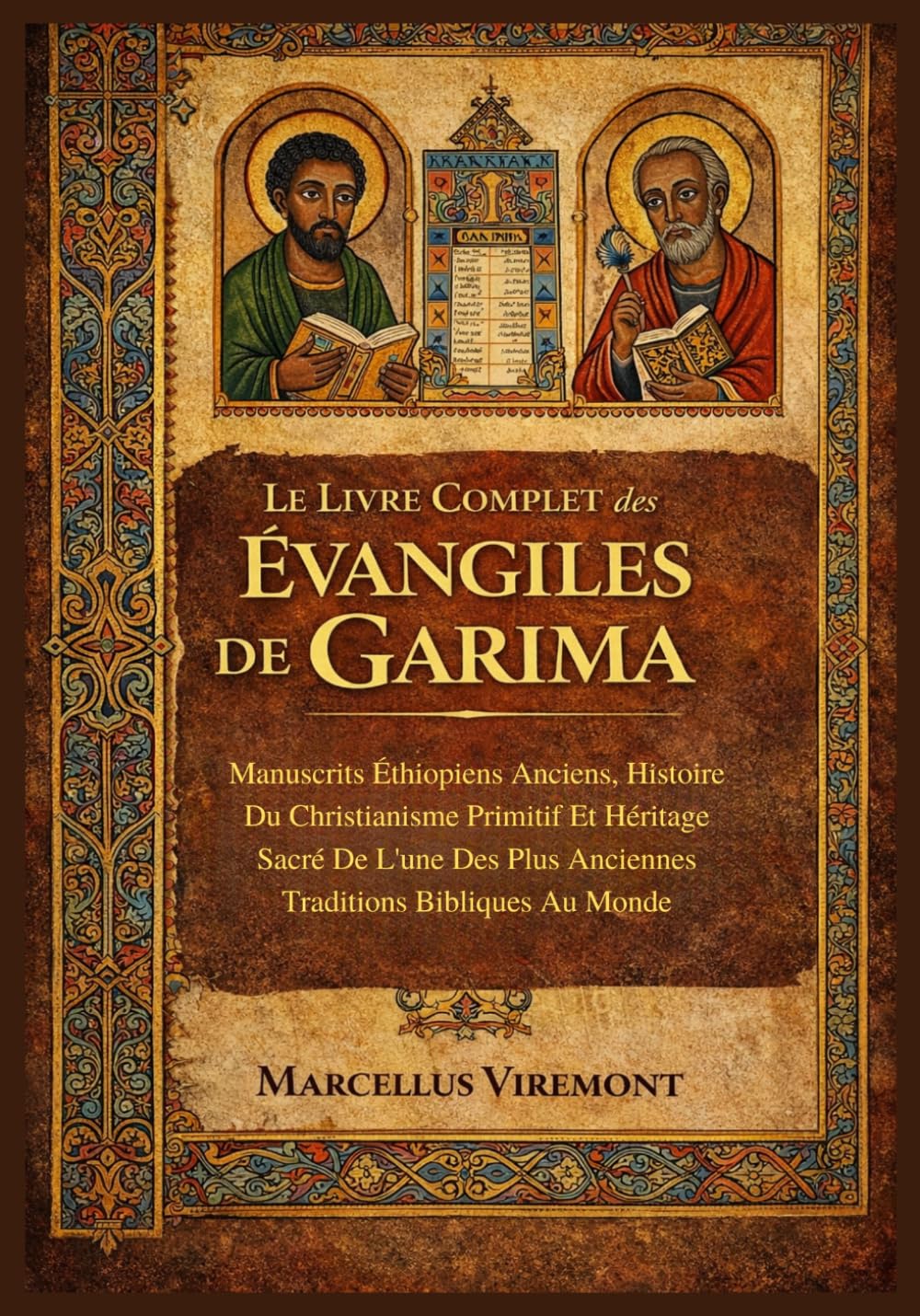 Le Livre Complet des Évangiles de Garima: Manuscrits Éthiopiens Anciens, Histoire Du Christianisme Primitif Et Héritage Sacré De L'une Des Plus Anciennes Traditions Bibliques Au Monde