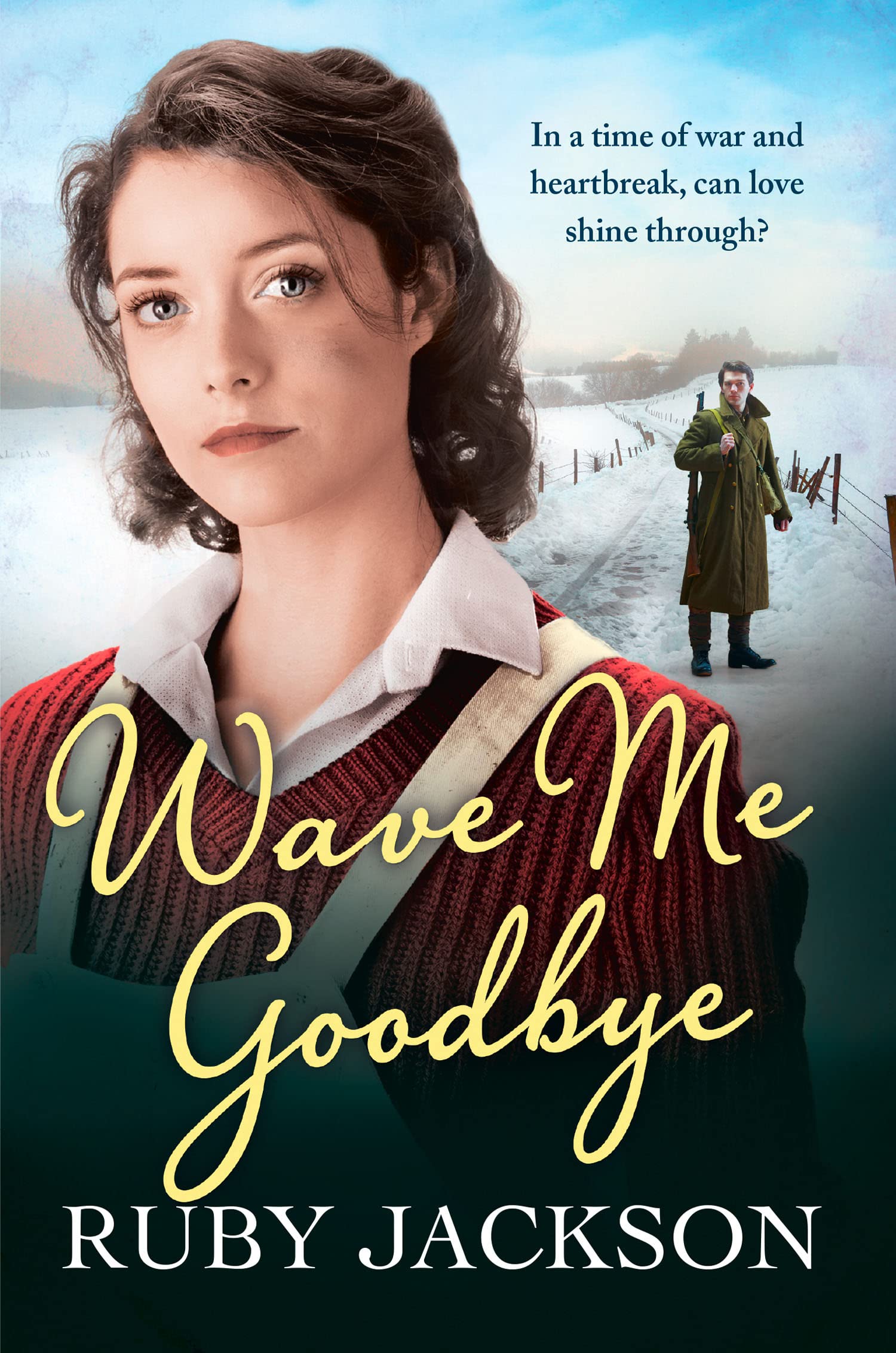 WAVE ME GOODBYE: A Powerful WWII Historical Fiction Family Saga of Tragedy and Triumph
