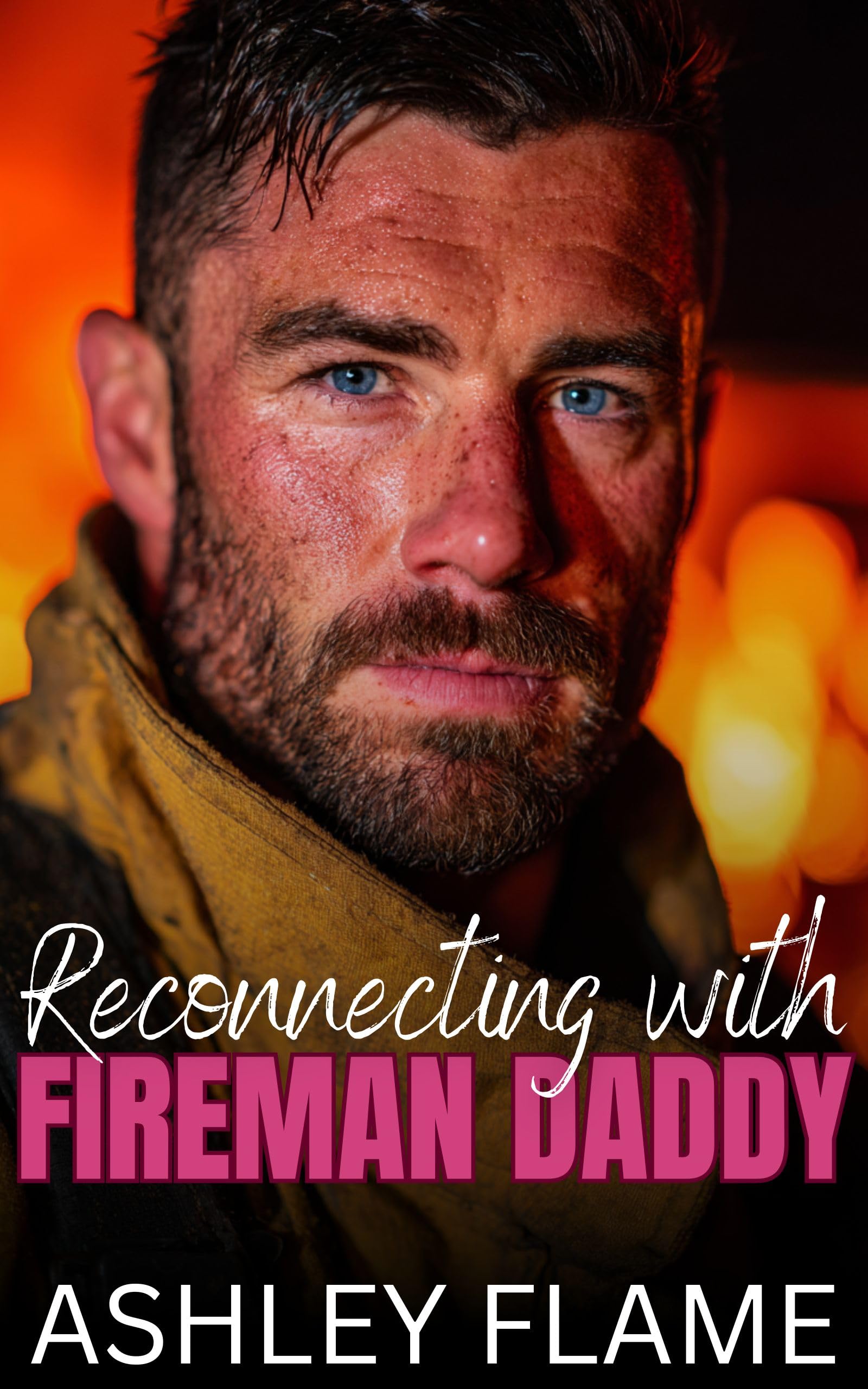 Reconnecting with Fireman Daddy: A Single Mom Small-Town Romance