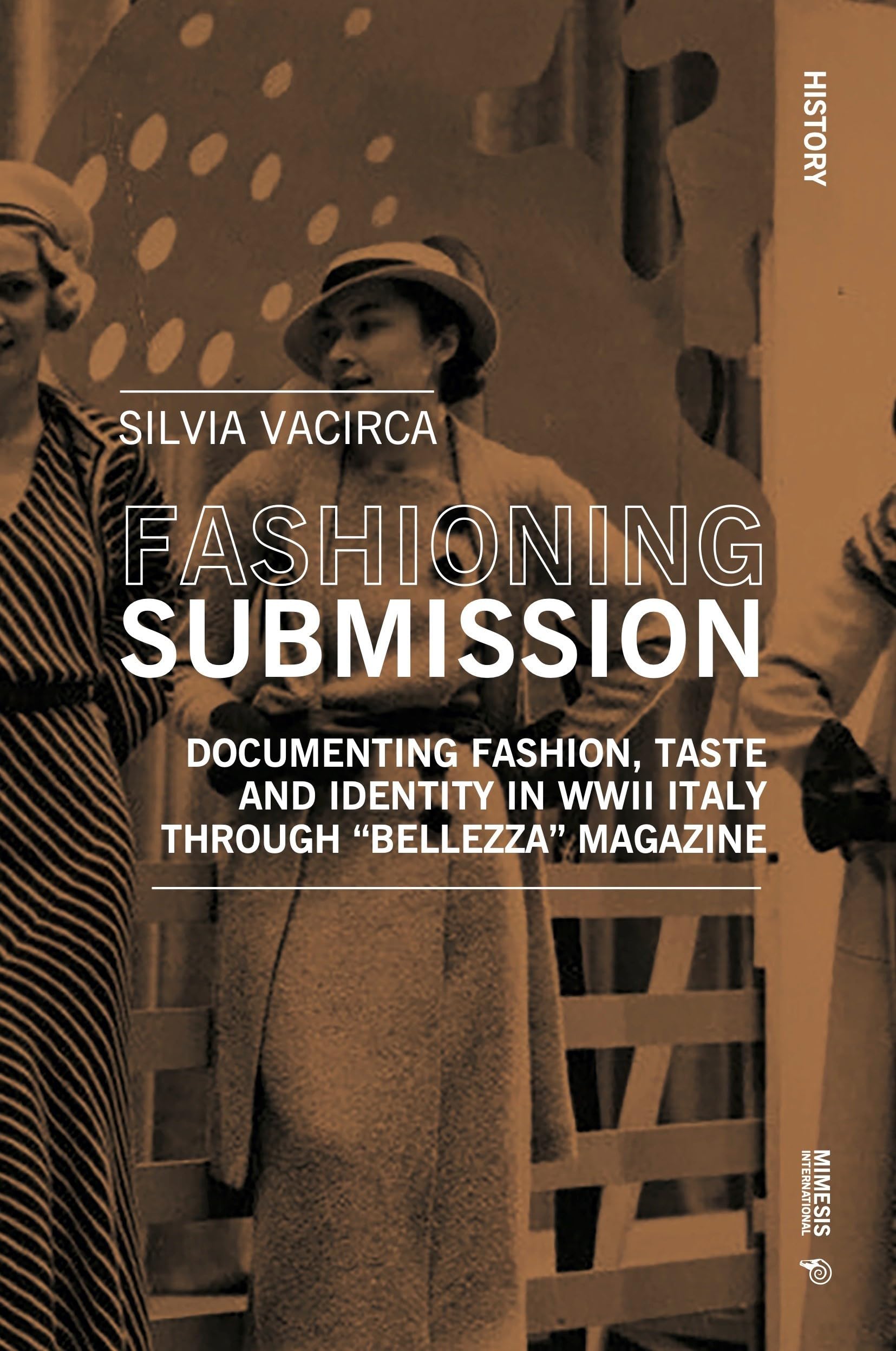 Fashioning Submission: Documenting Fashion, Taste by Silvia Vacirca PAPERBACK