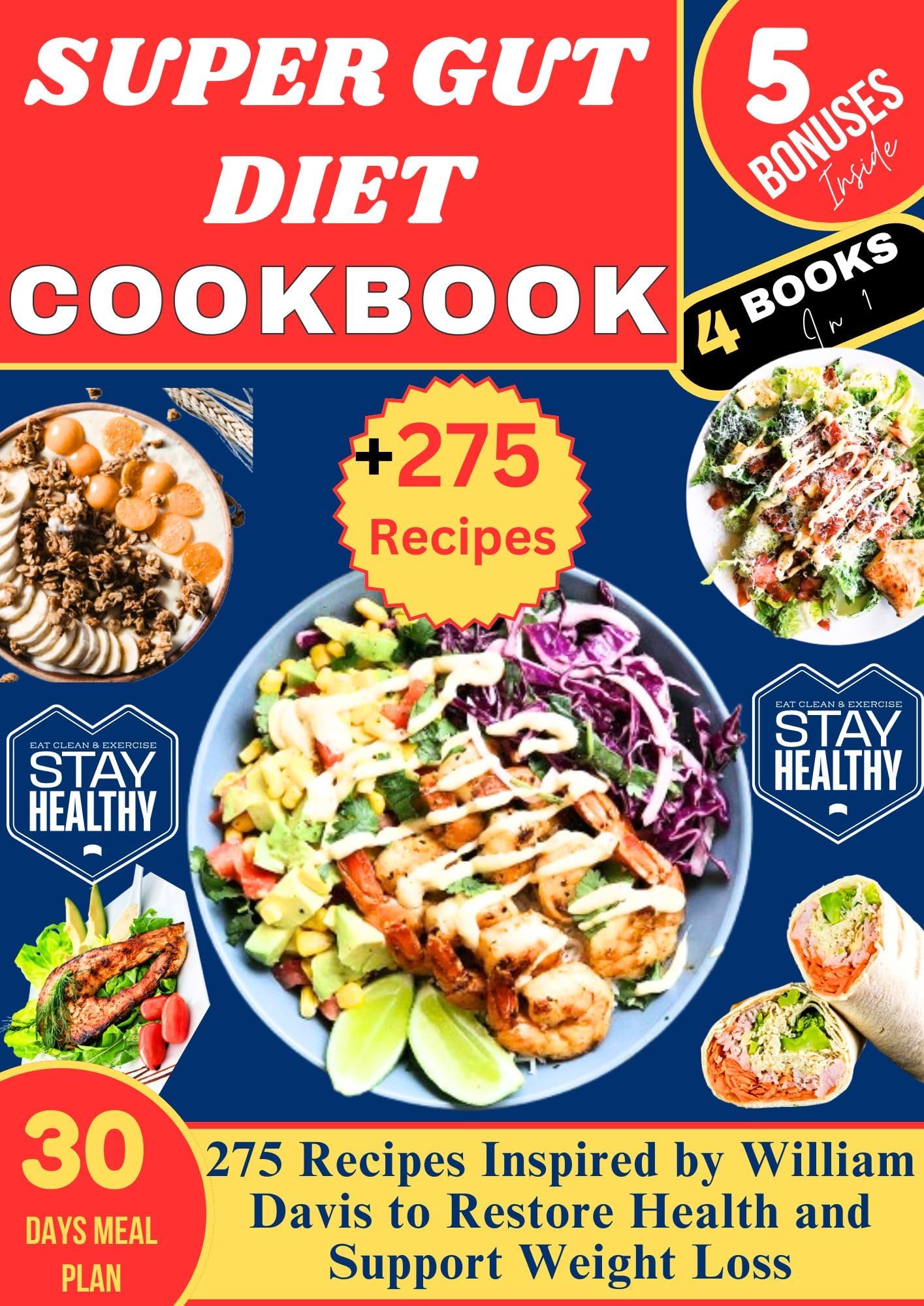 SUPER GUT DIET COOKBOOK: 275 Recipes Inspired by William Davis to Restore Health and Support Weight Loss