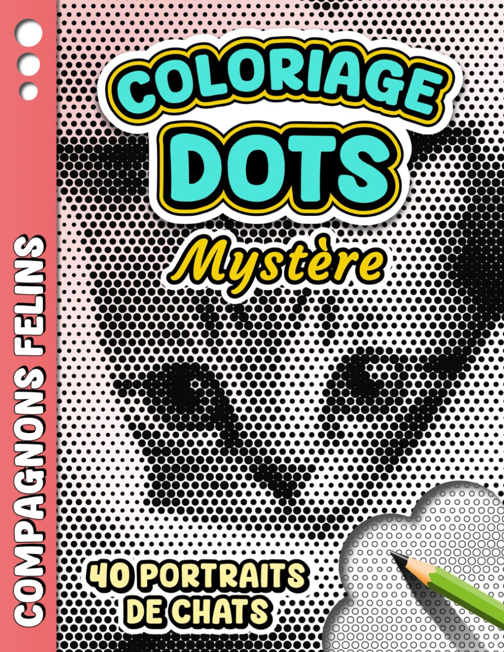 COLORIAGE DOTS MYSTÈRE – Compagnons Félins: Livre de coloriage Anti-stress pour Adultes à Points Monochromes - 40 images de chats à révéler pour se ... (Coloriage Monochrome Dots Mystère)