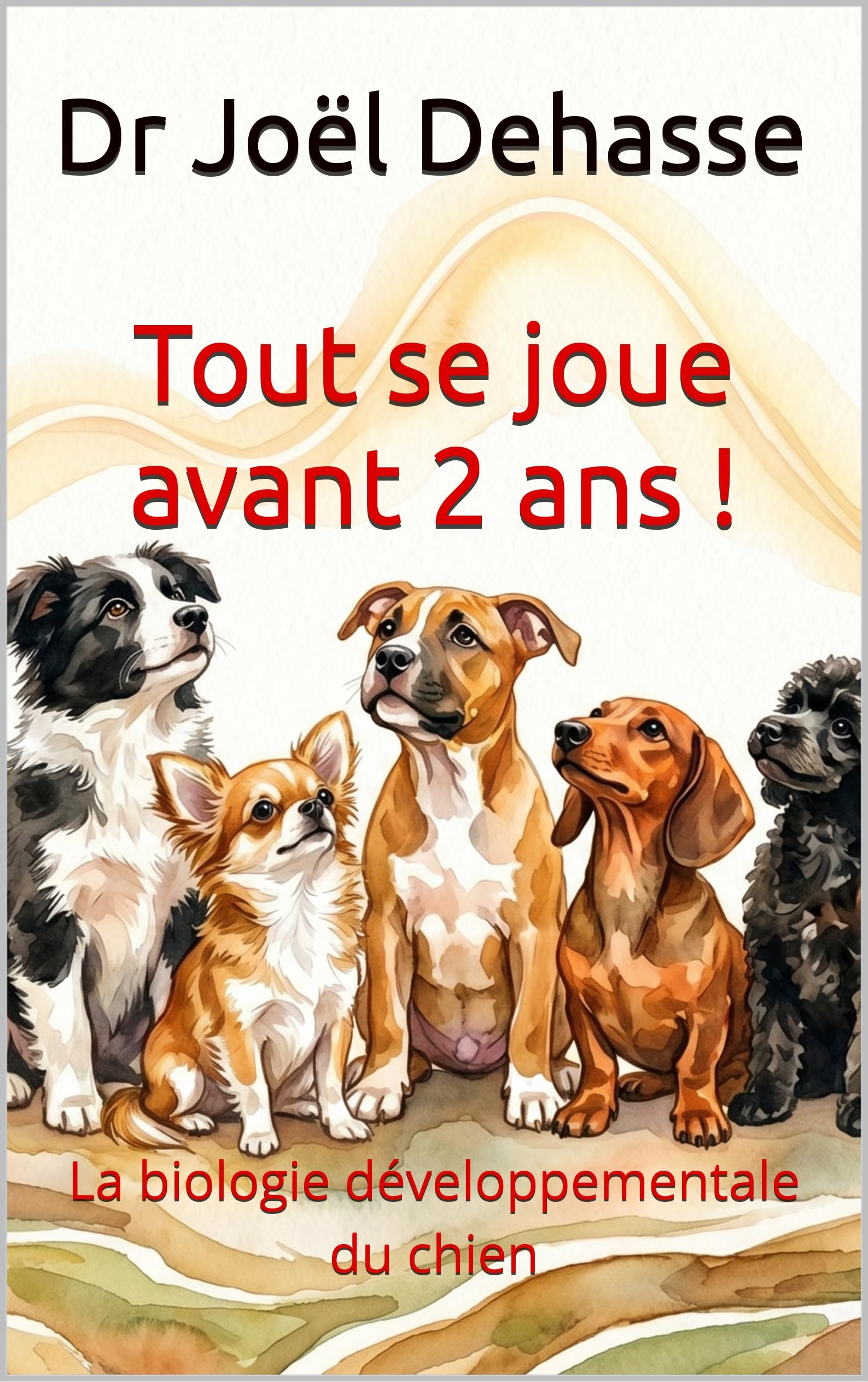 Tout se joue avant 2 ans : La biologie développementale du chien