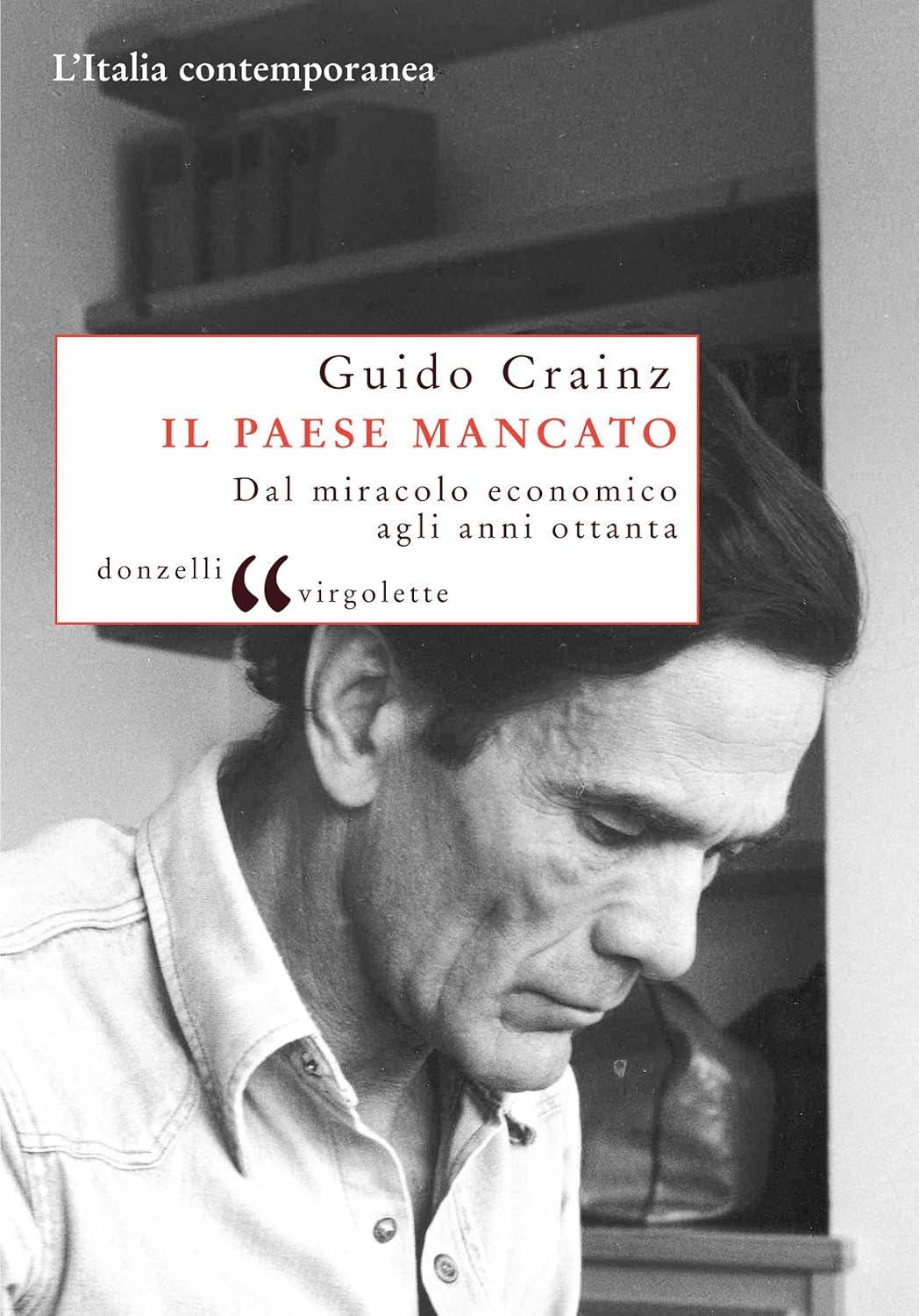 Guido Crainz - Il paese mancato (2015)