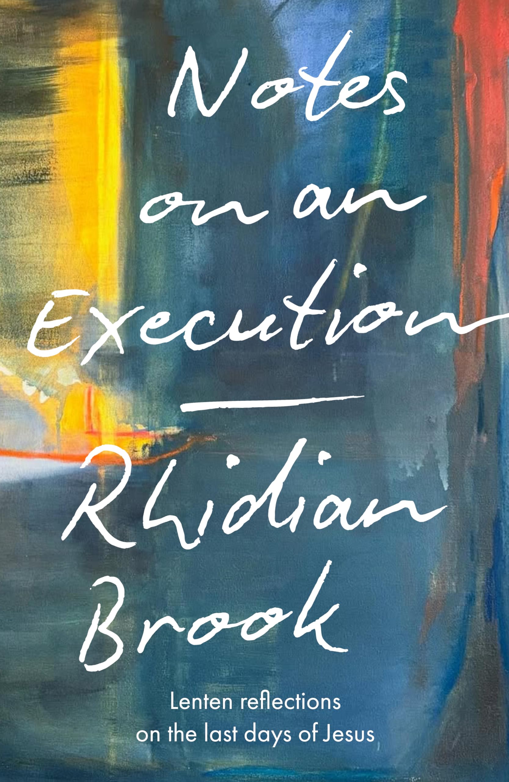 Notes on an Execution by Rhidian Brook - 9780281091720