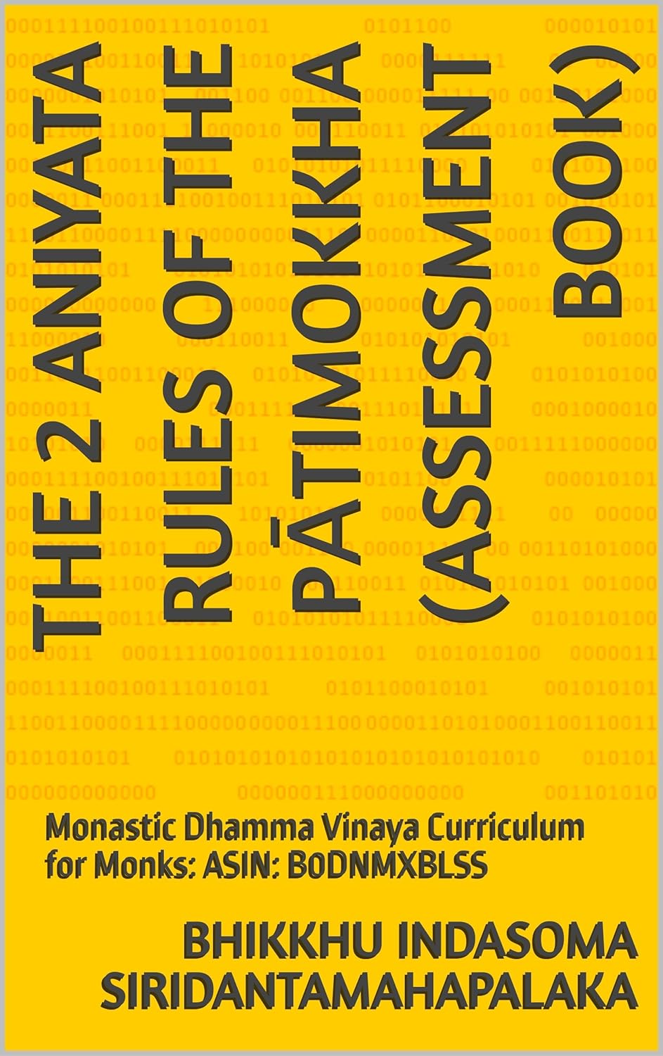 The 2 Aniyata Rules of the Pātimokkha (Assessment Book): Monastic Dhamma Vinaya Curriculum for Monks: ASIN: B0DNMXBLSS      Kindle Edition