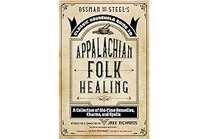 Ossman & Steel's Classic Household Guide to Appalachian Folk Healing