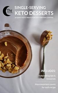Keto Single-Serving Desserts: 10 Single-Serving Low-Carb Recipes for Easy Portion Control