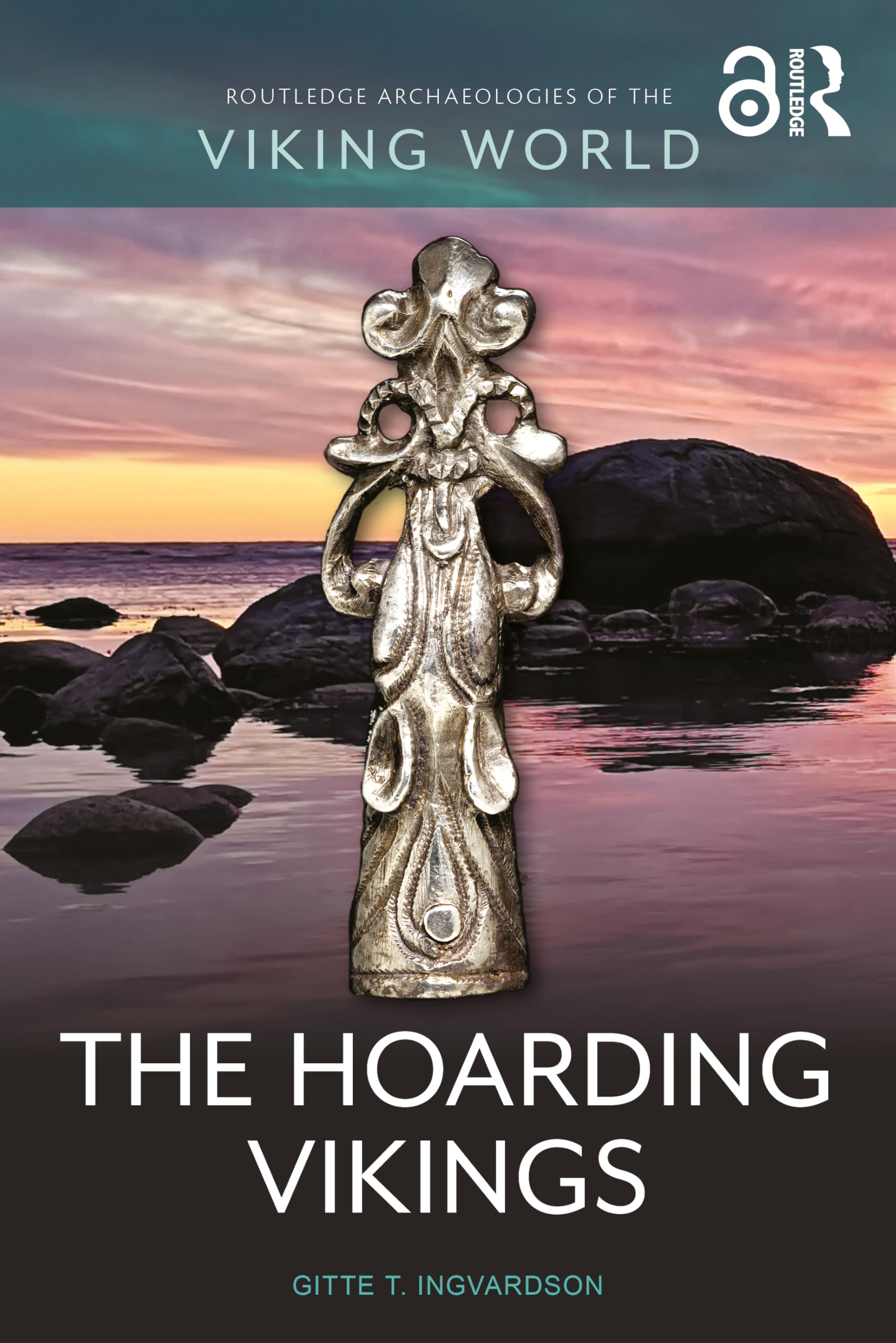 The Hoarding Vikings (Routledge Archaeologies of the Viking World)