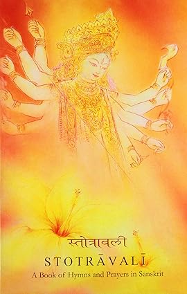 STOTRAVALI : A BOOK OF HYMNS AND PRAYERS IN SANSKRIT