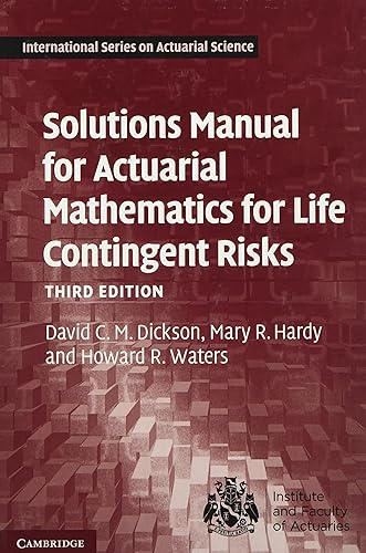 Solutions Manual for Actuarial Mathematics for Life Contingent Risks (International Series on Actuarial Science)
