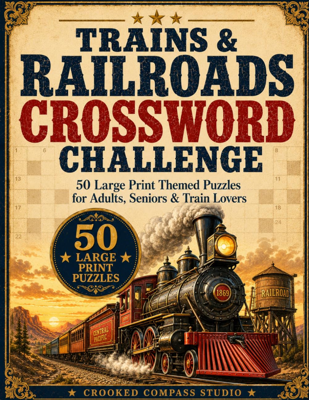 Trains & Railroads Crossword Challenge: 50 Large Print Railroad Crossword Puzzles for Adults & Seniors — Steam, Rails and Depots | Big Font, Easy on ... Answer Key (Large Print Crossword Challenge)