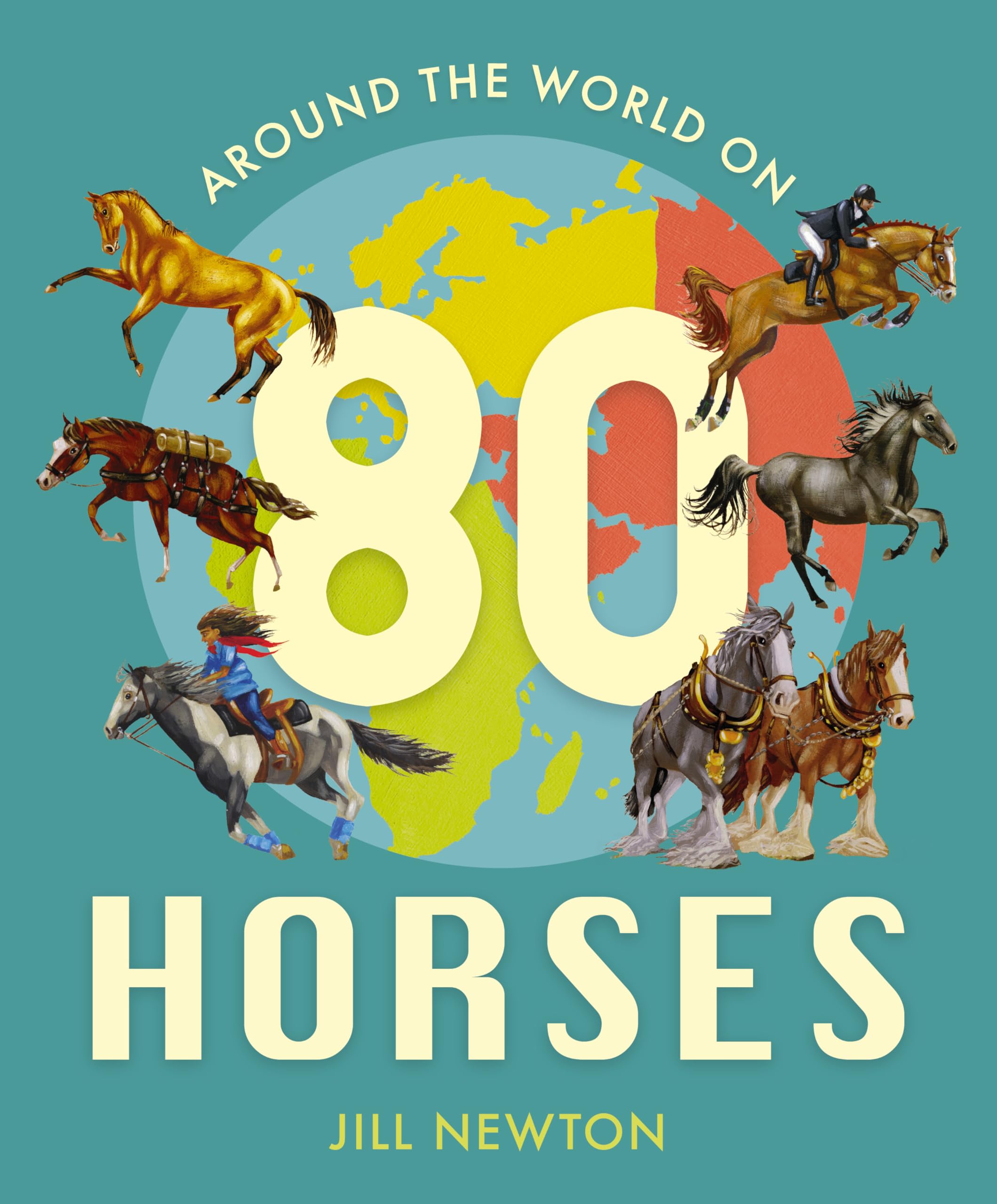 Around the World On 80 Horses by Jill Newton (Paperback Book)
