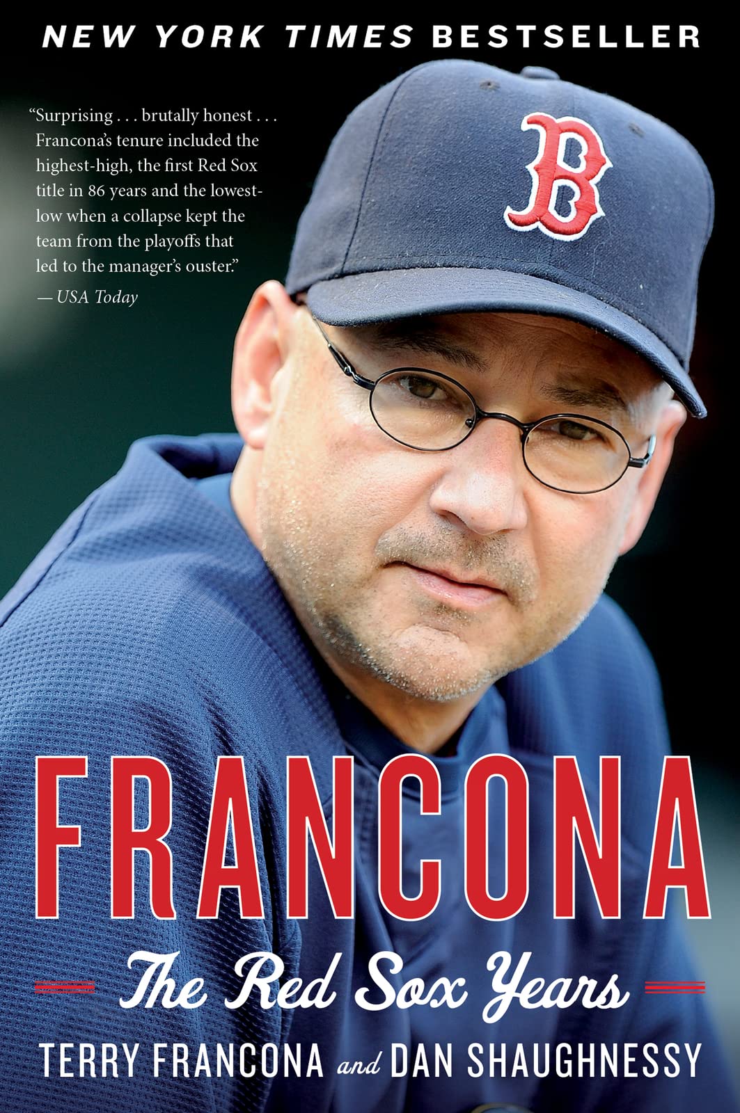 Francona: The Red Sox Years – The New York Times Bestselling Manager's Story of World Series Championships and the Most Epic Collapse in Baseball