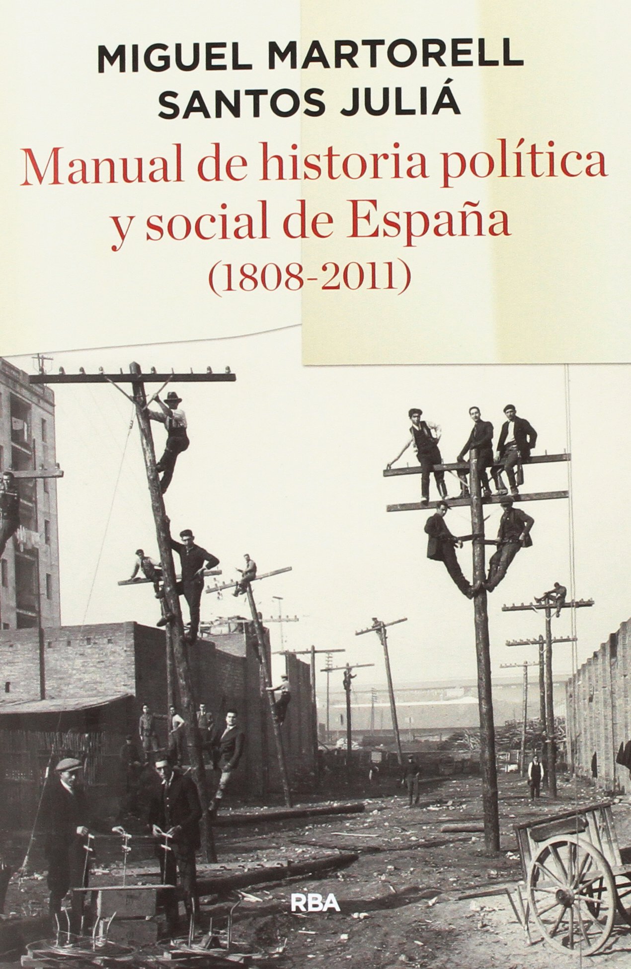 Manual de historia política y social de España (1808- 2011) (Ensayo y Biografía)