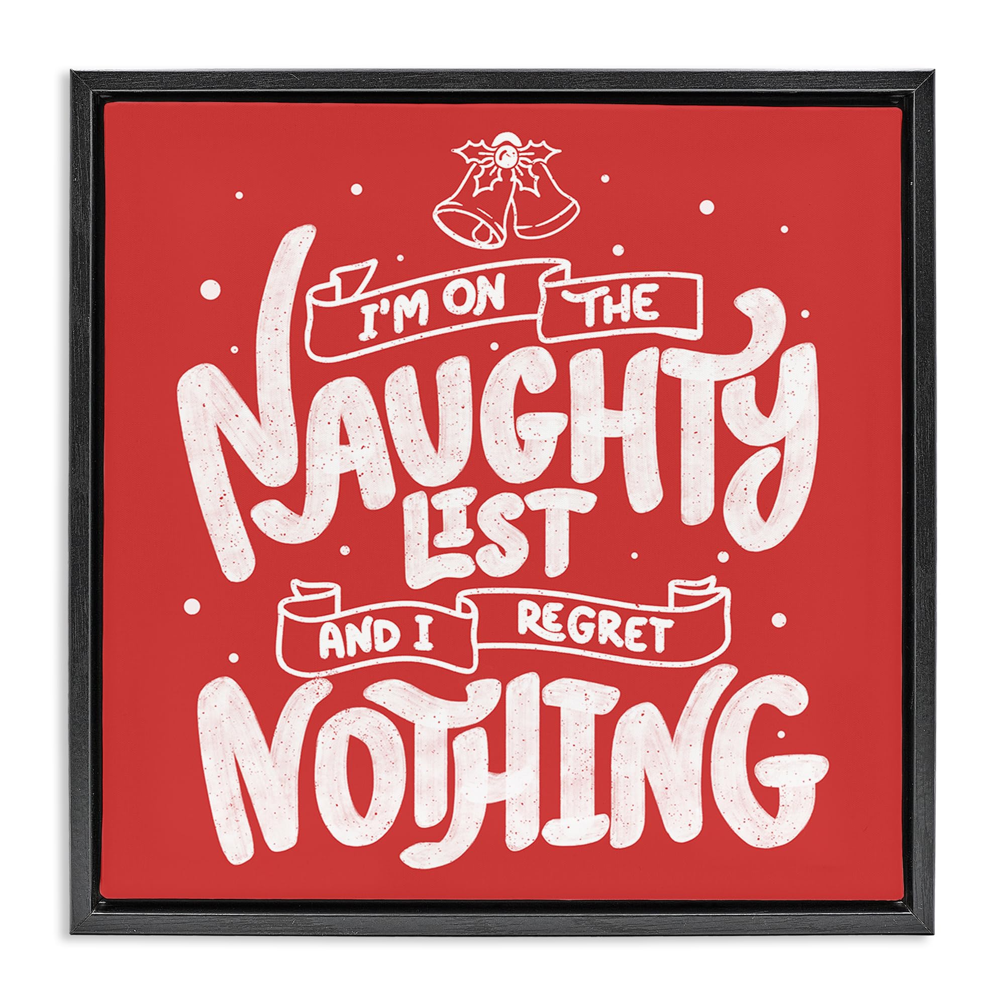 Stupell Industries 'Naughty List Regret Nothing', Floating Frame Canvas Art, Black, 18 x 18 Inches, Easy to Hang and Sturdy, Made in USA, by Tobe Fonseca