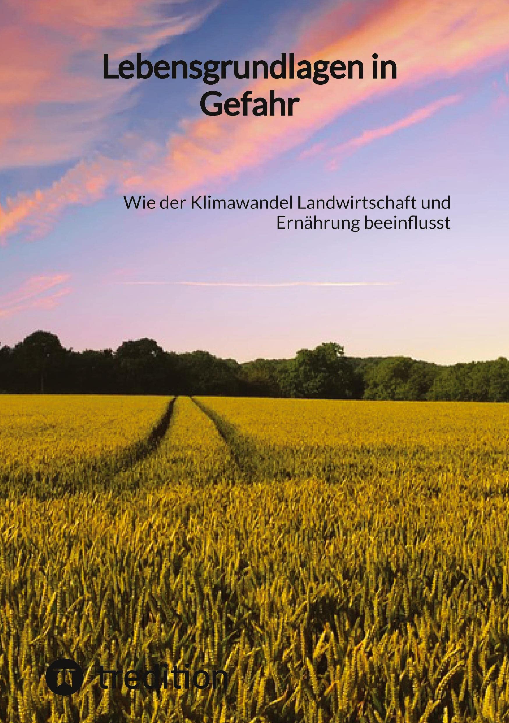 Lebensgrundlagen in Gefahr: Wie der Klimawandel Landwirtschaft und Ernährung beeinflusst