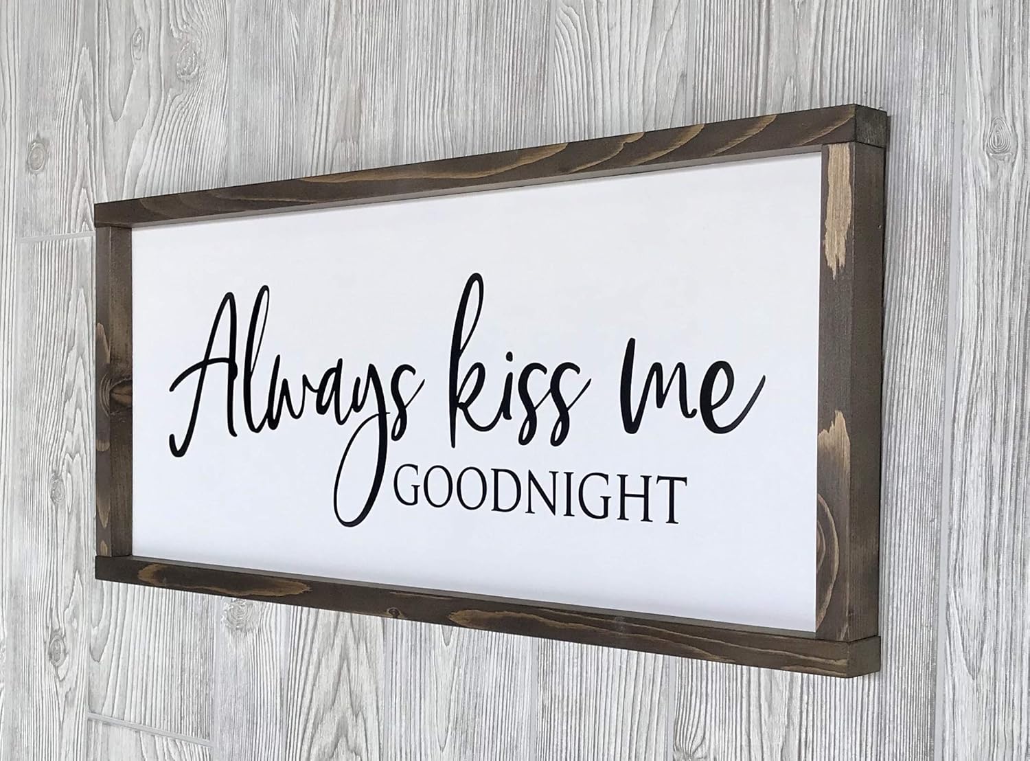 Farmhouse Sign 25x11 inches Always Kiss Me Goodnight