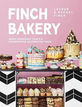 The Finch Bakery Sweet Homemade Treats and Showstopper Celebration Cakes. A SUNDAY TIMES BESTSELLER
