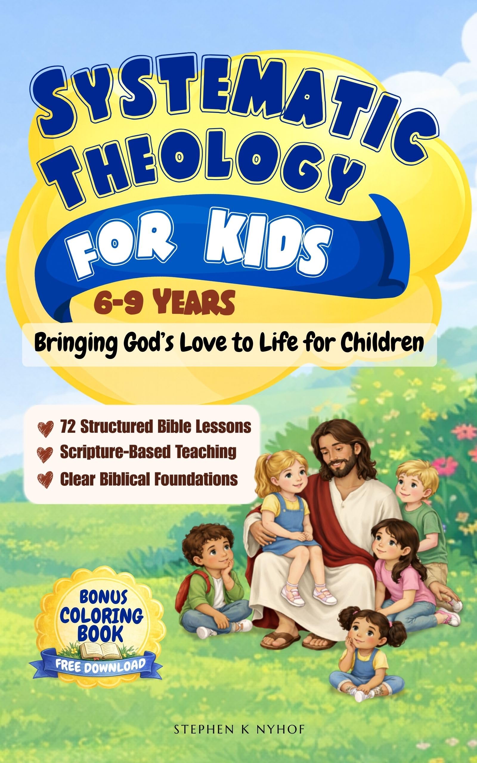 Systematic Theology For Kids: Bringing God’s Love to Life for Children (Love Allows Book 2)