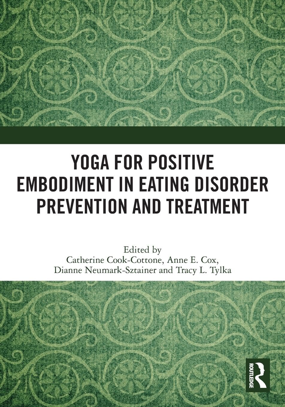 Yoga for Positive Embodiment in Eating Disorder Prevention and Treatment