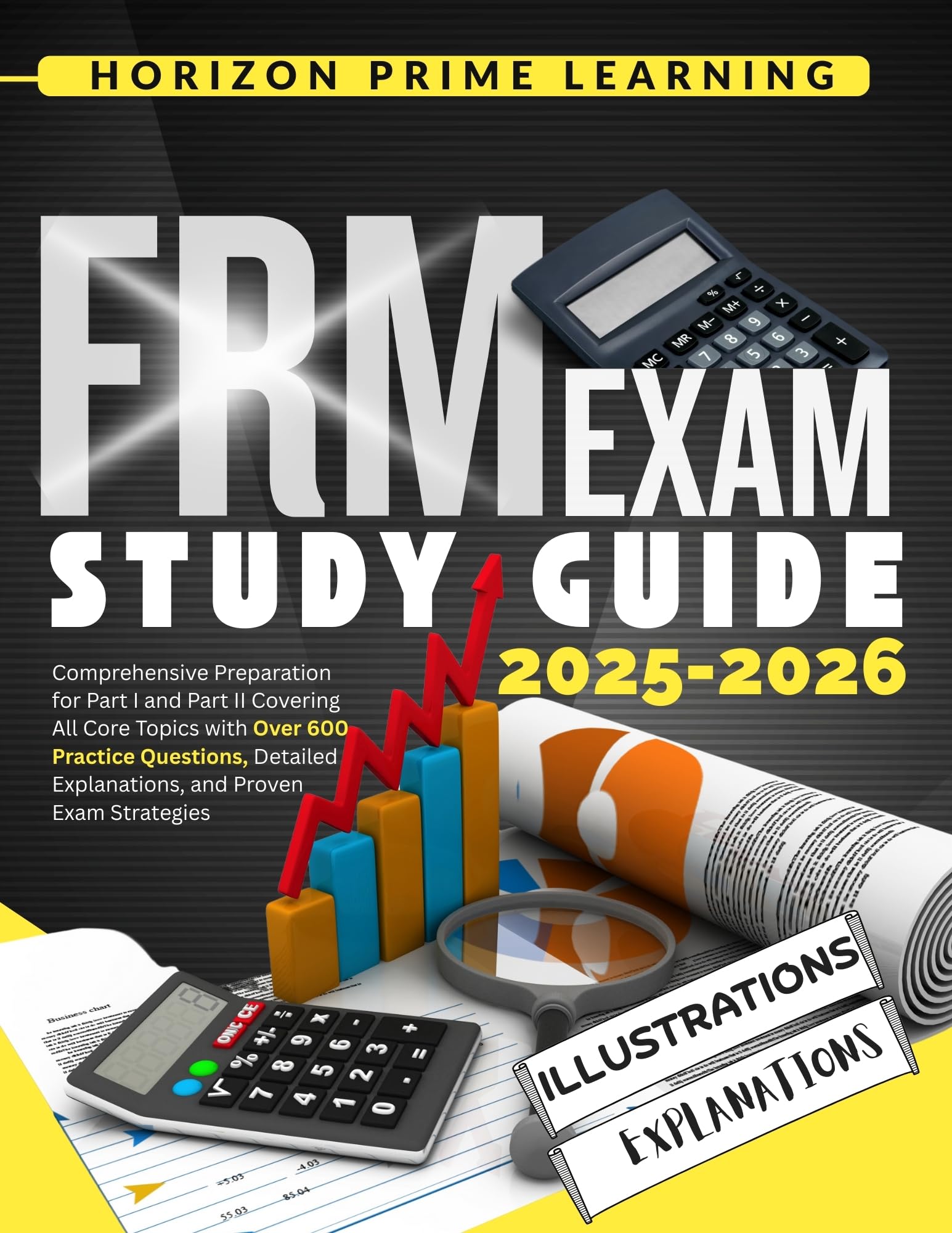 FRM EXAM STUDY GUIDE 2025-2026: Comprehensive Preparation for Part I and Part II Covering All Core Topics with Over 600 Practice Questions, Detailed Explanations, and Proven Exam Strategies