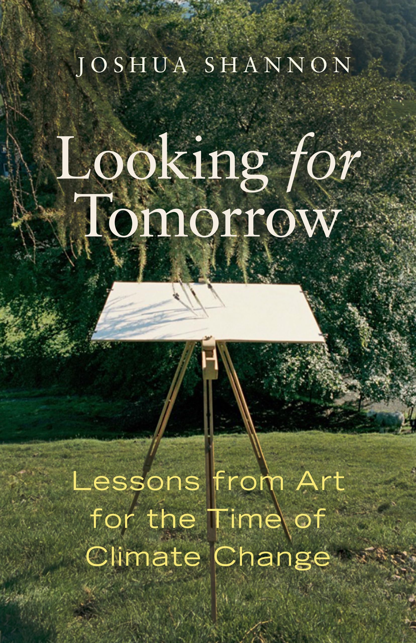 Looking for Tomorrow: Lessons from Art for the Time of Climate Change